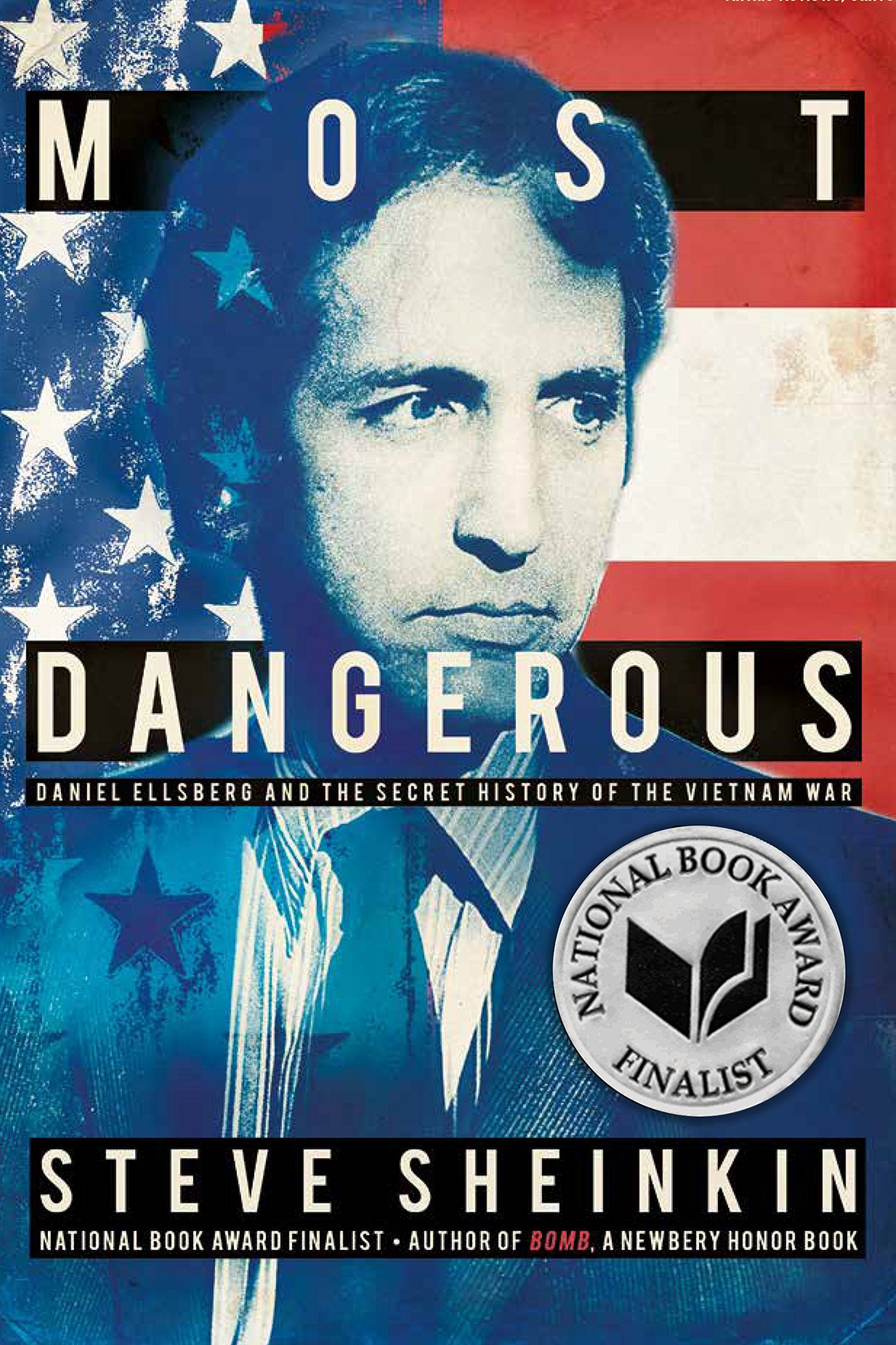 Most Dangerous: Daniel Ellsberg and the Secret History of the Vietnam War (National Book Award Finalist)