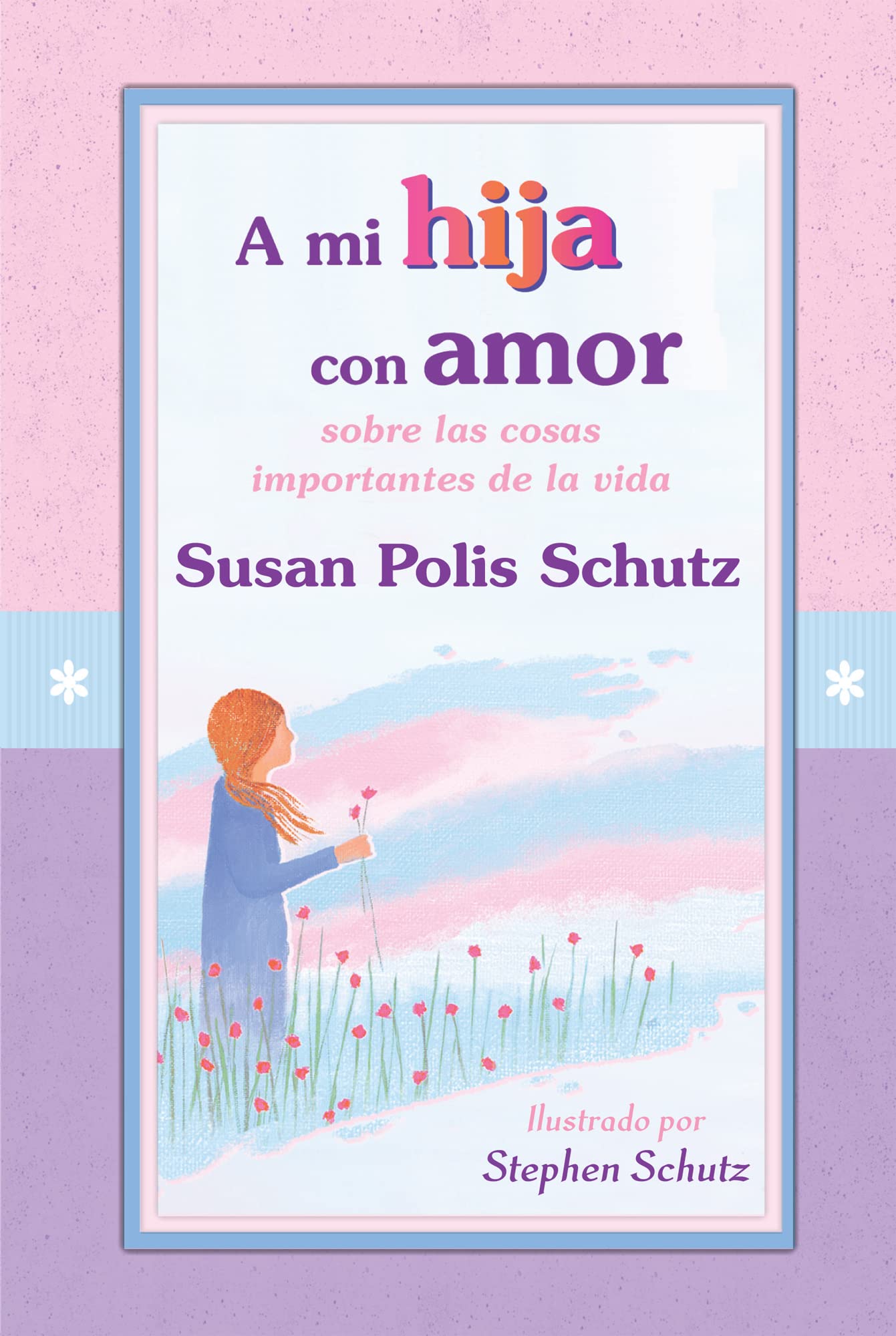 A mi hija con amor / To My Daughter with Love (Spanish Edition) - 8165