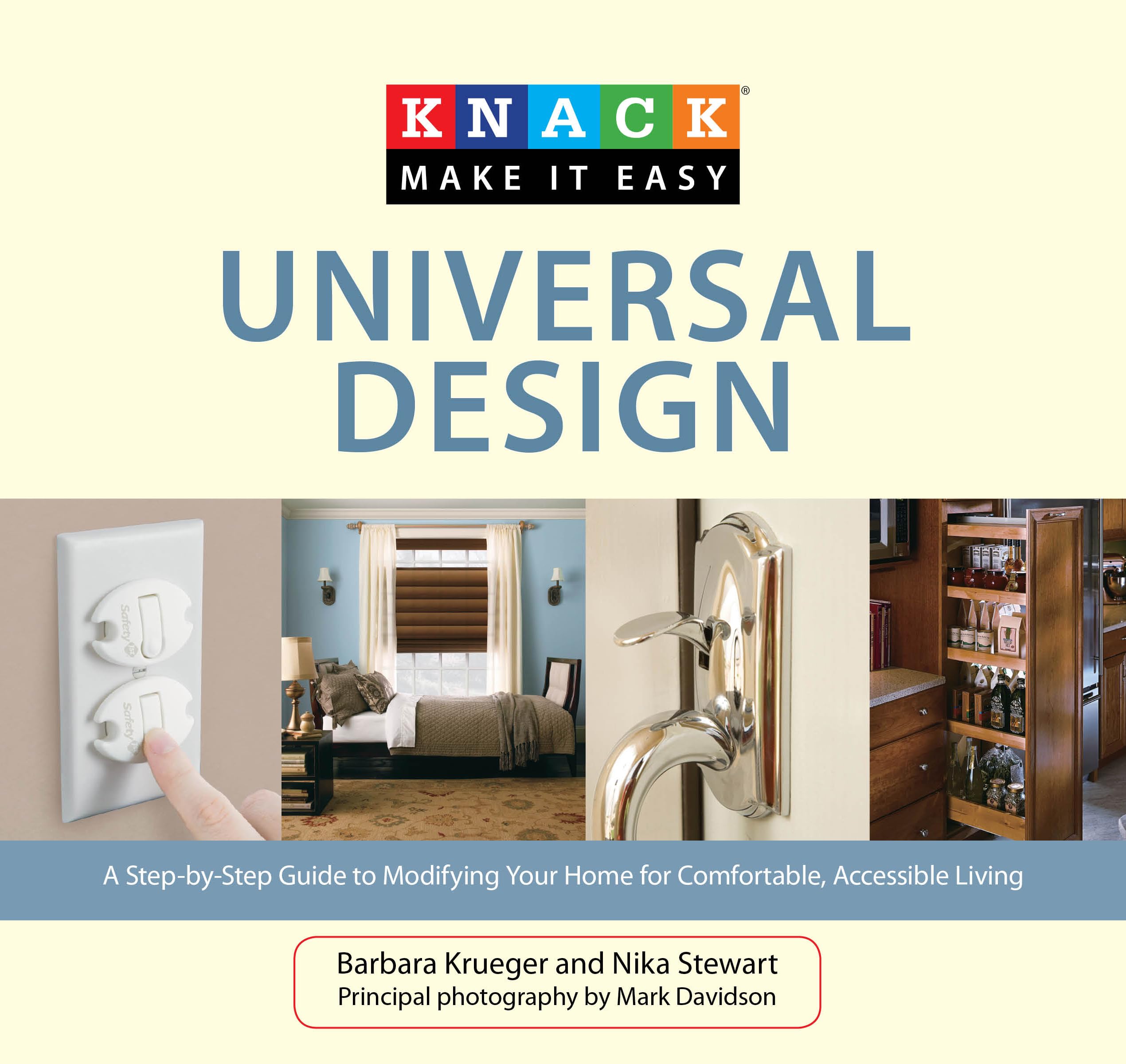 Knack Universal Design: A Step-By-Step Guide To Modifying Your Home For Comfortable, Accessible Living (Knack: Make It Easy)