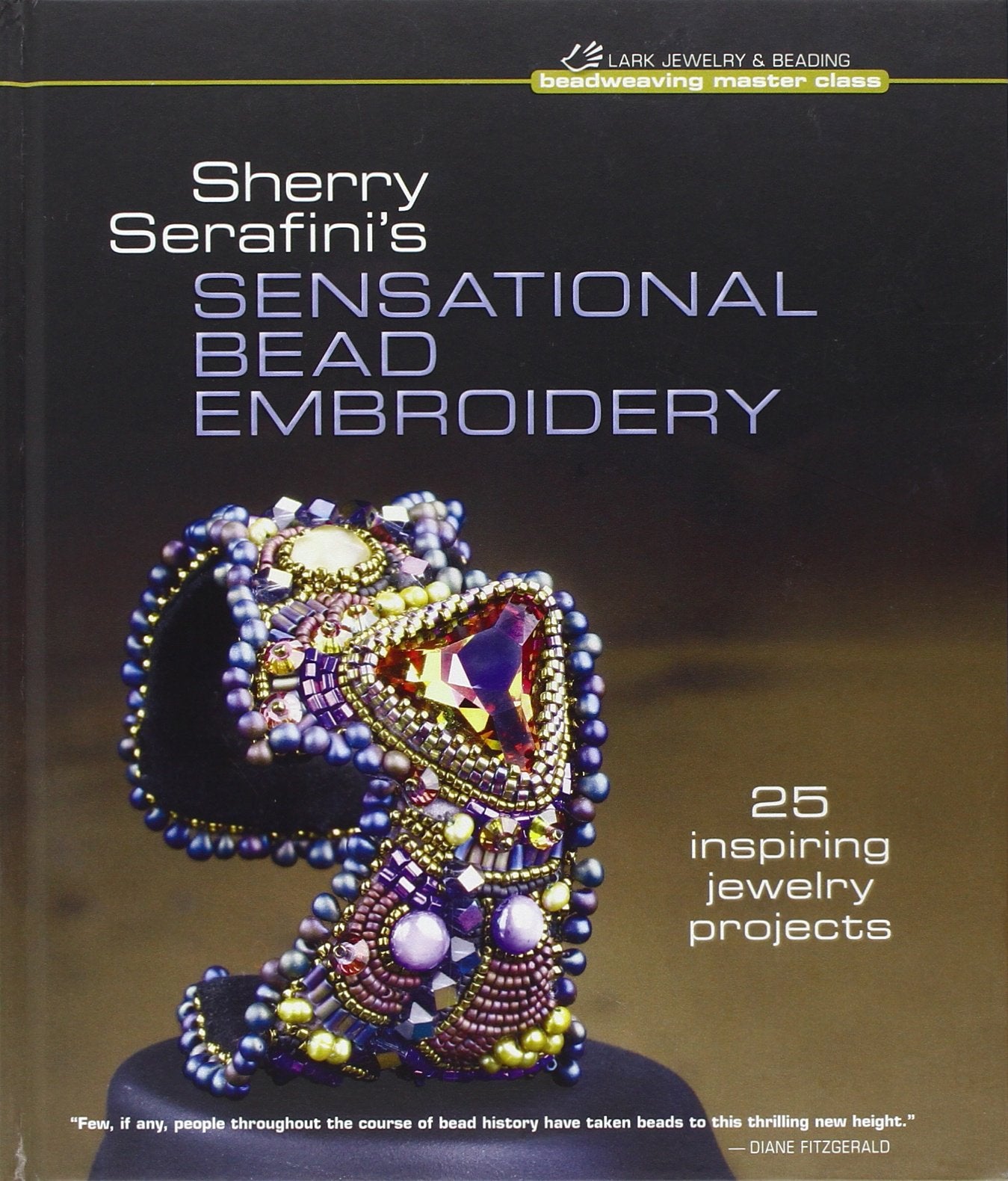 Sherry Serafini's Sensational Bead Embroidery: 25 Inspiring Jewelry Projects