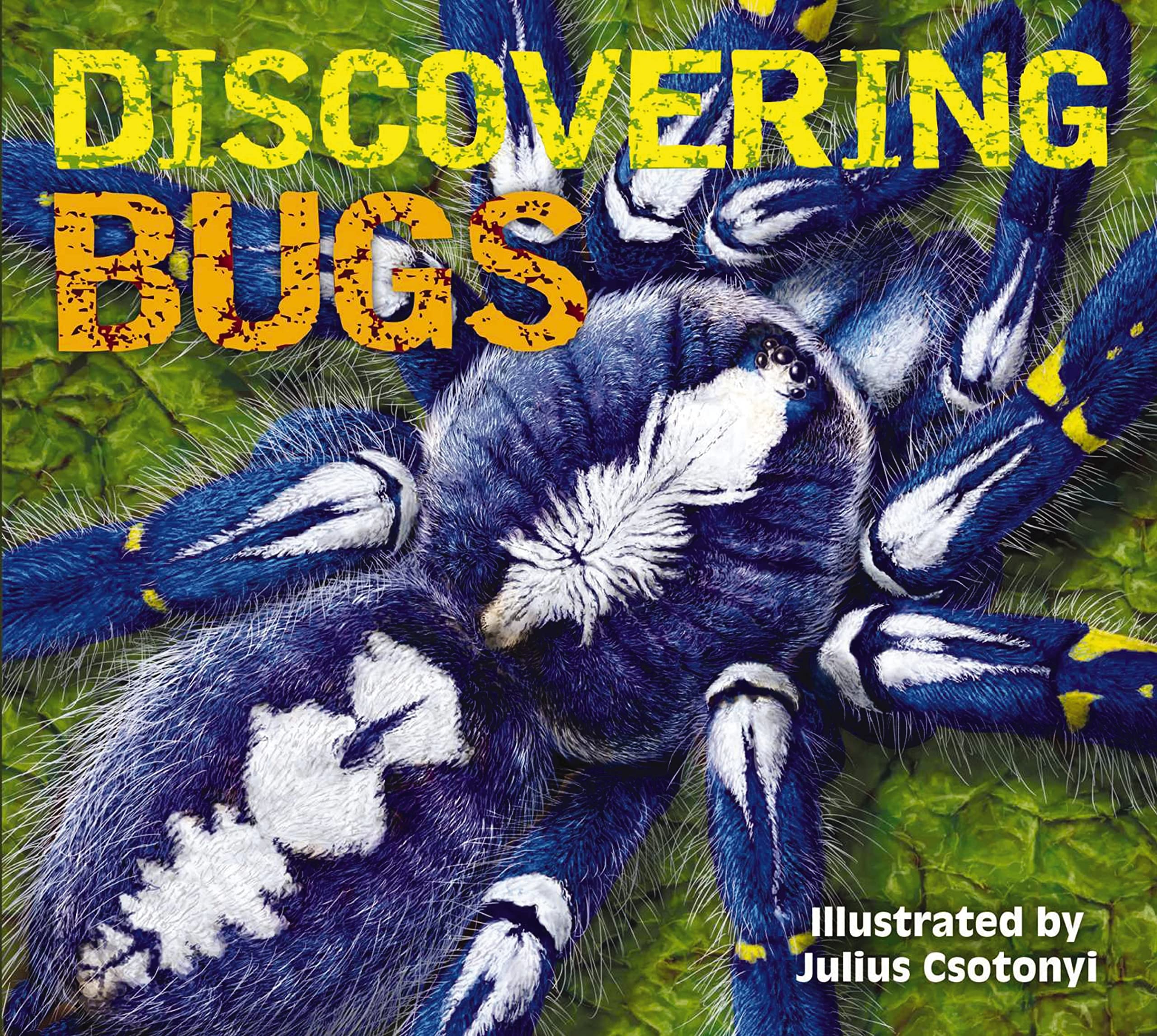 Discovering Bugs: Meet the Coolest Creepy Crawlies on the Planet - 38