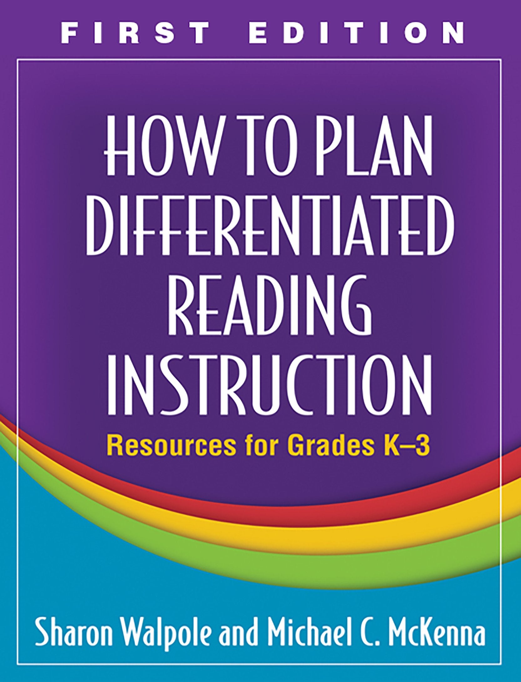 How to Plan Differentiated Reading Instruction, First Edition: Resources for Grades K-3 (Solving Problems in the Teaching of Literacy)