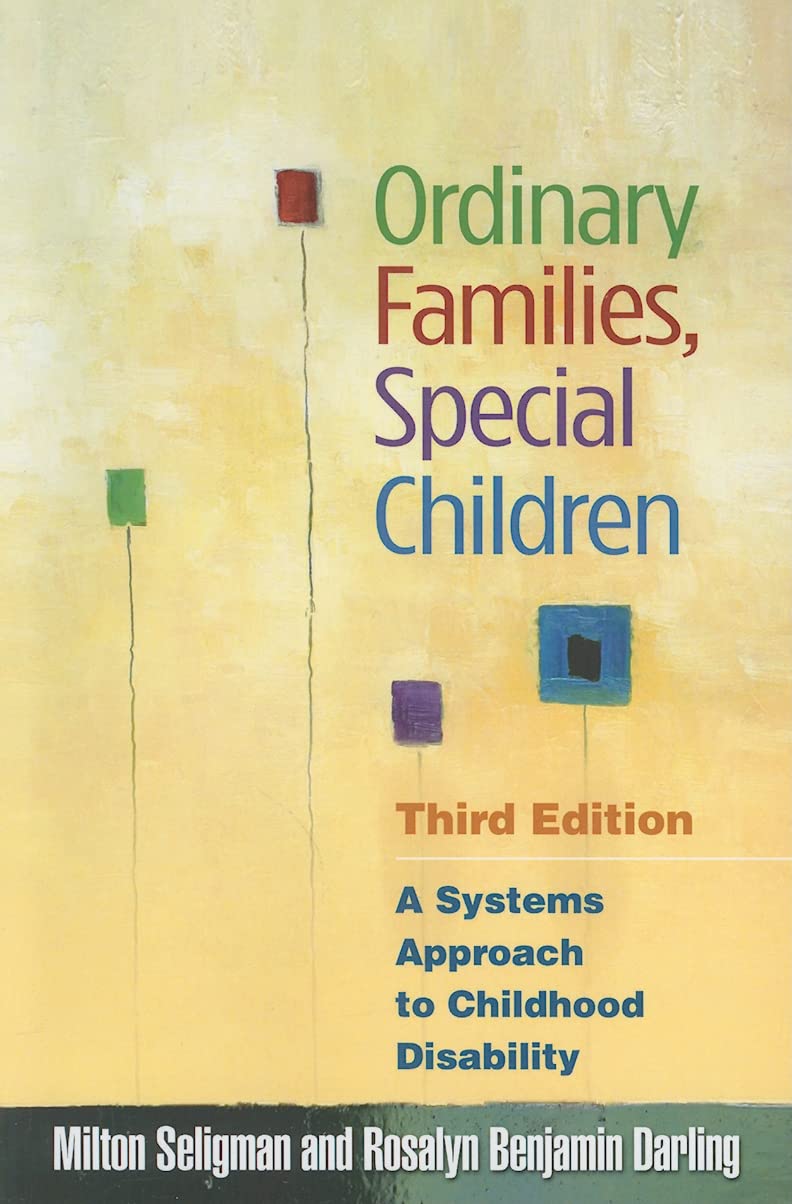 Ordinary Families, Special Children: A Systems Approach to Childhood Disability