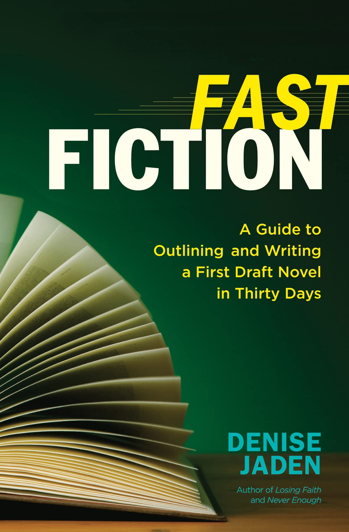 Fast Fiction: A Guide to Outlining and Writing a First-Draft Novel in Thirty Days