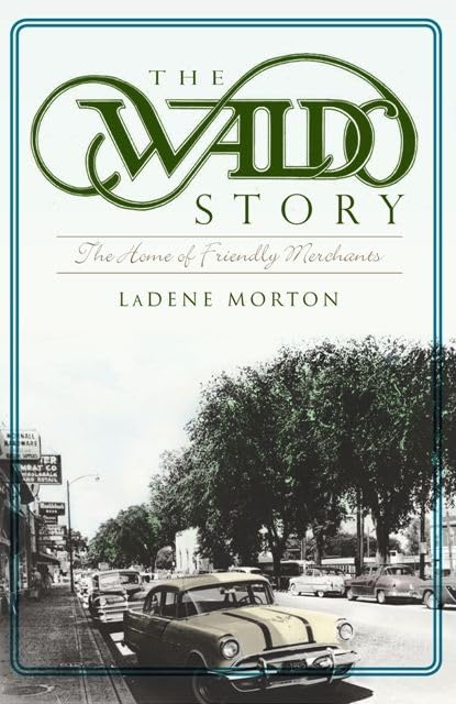 The Waldo Story: The Home of Friendly Merchants (Brief History)