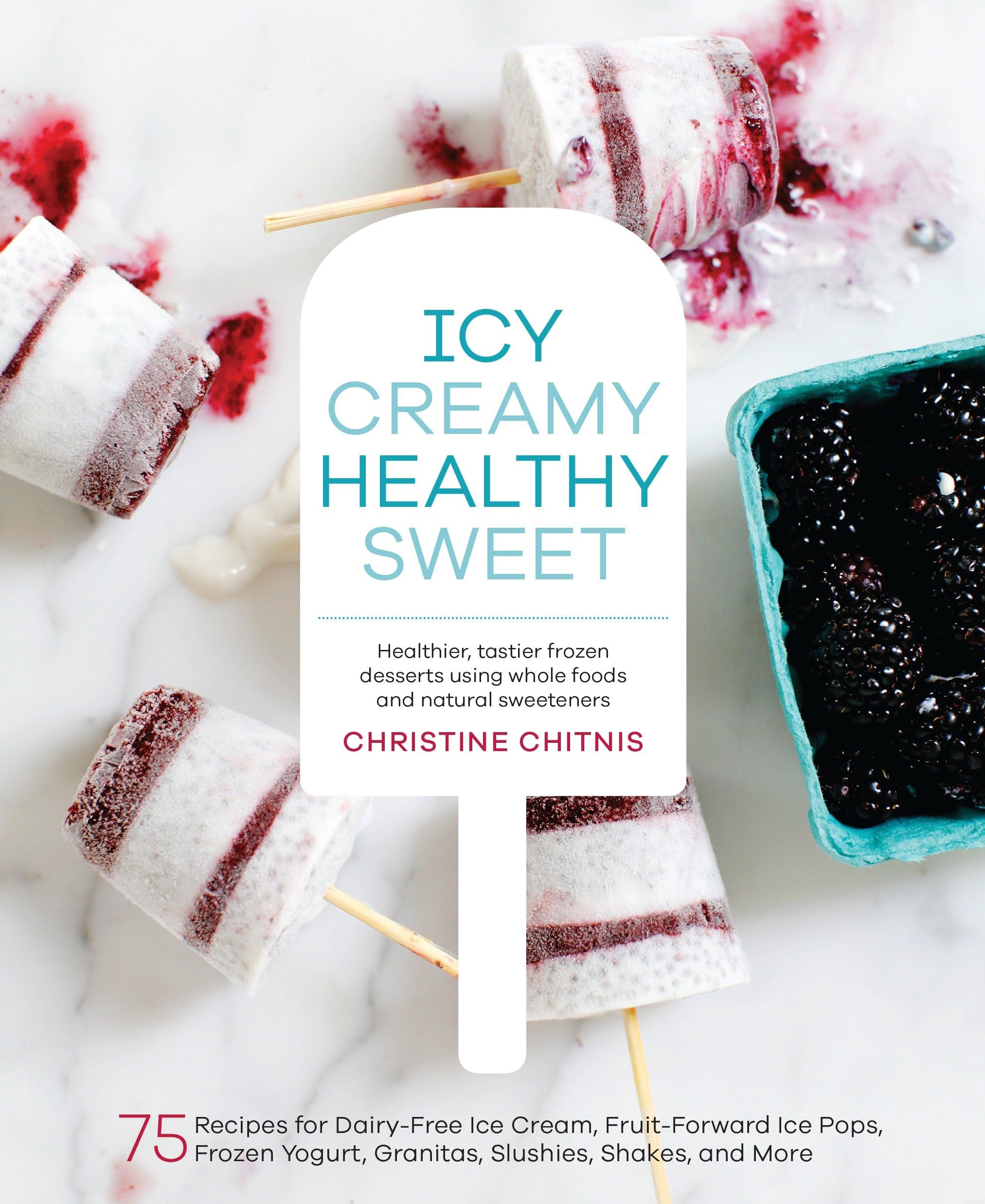 Icy, Creamy, Healthy, Sweet: 75 Recipes for Dairy-Free Ice Cream, Fruit-Forward Ice Pops, Frozen Yogurt, Granitas, Slushies, Shakes, and More - 328