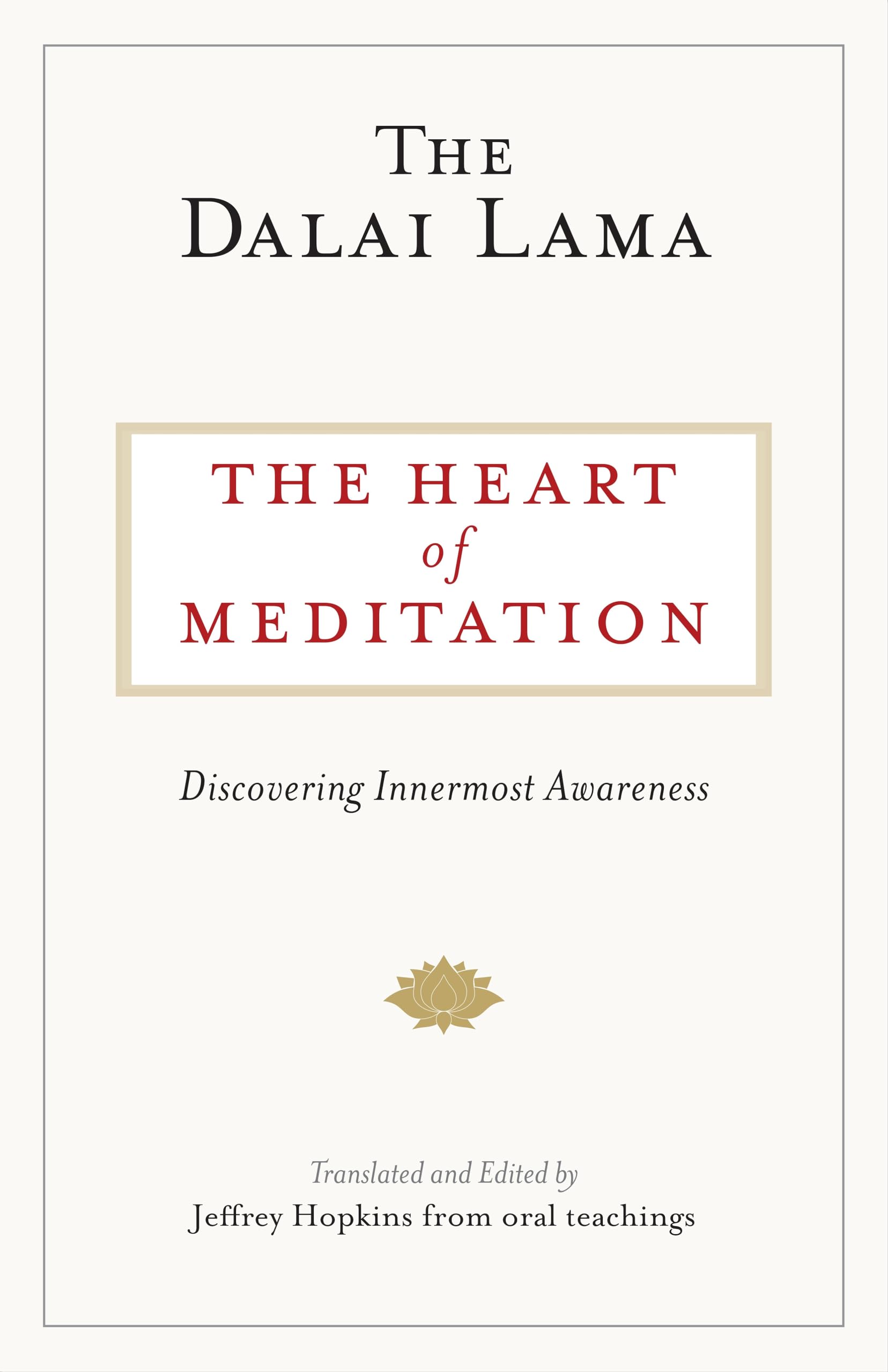The Heart of Meditation: Discovering Innermost Awareness