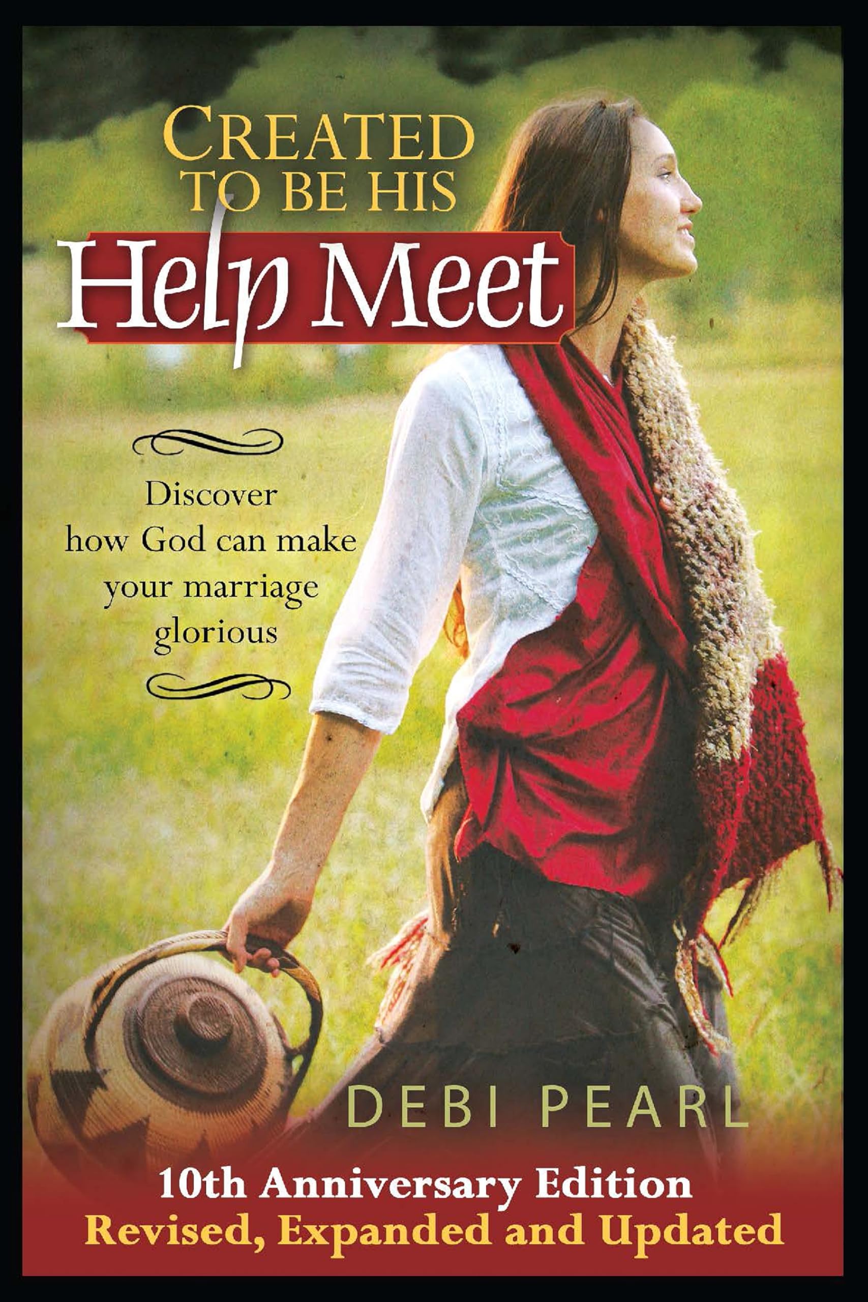 Created To Be His Help Meet: 10th Anniversary Edition