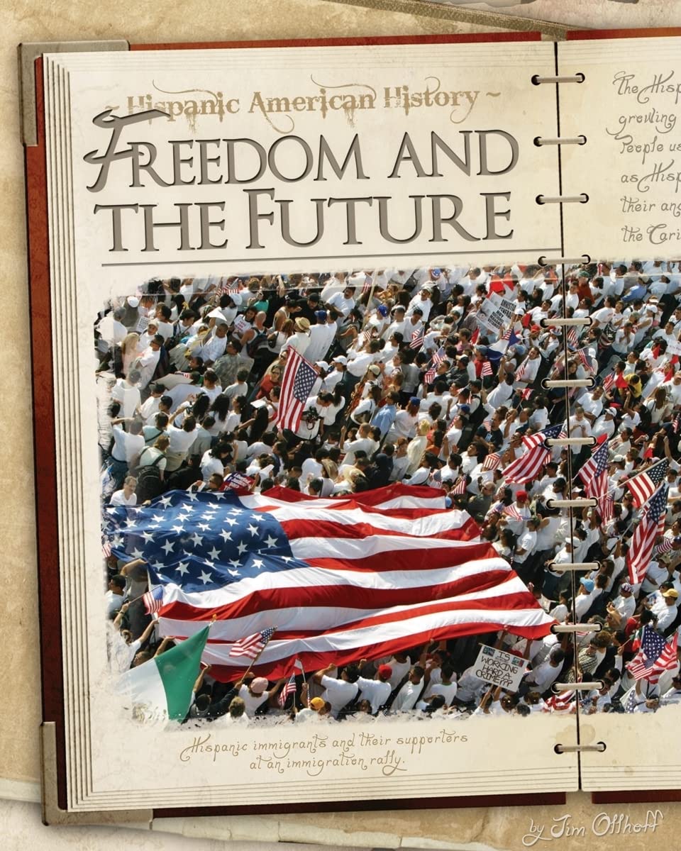 Freedom and the Future (Hispanic American History)