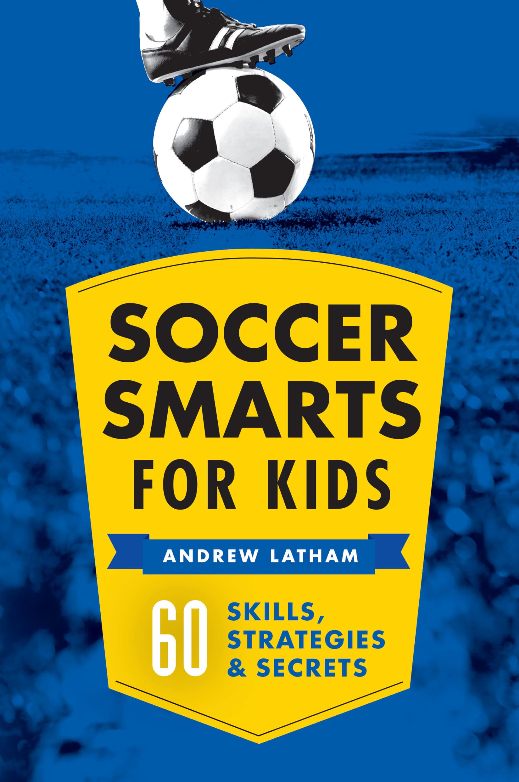 Soccer Smarts for Kids: 60 Skills, Strategies, and Secrets - 2000