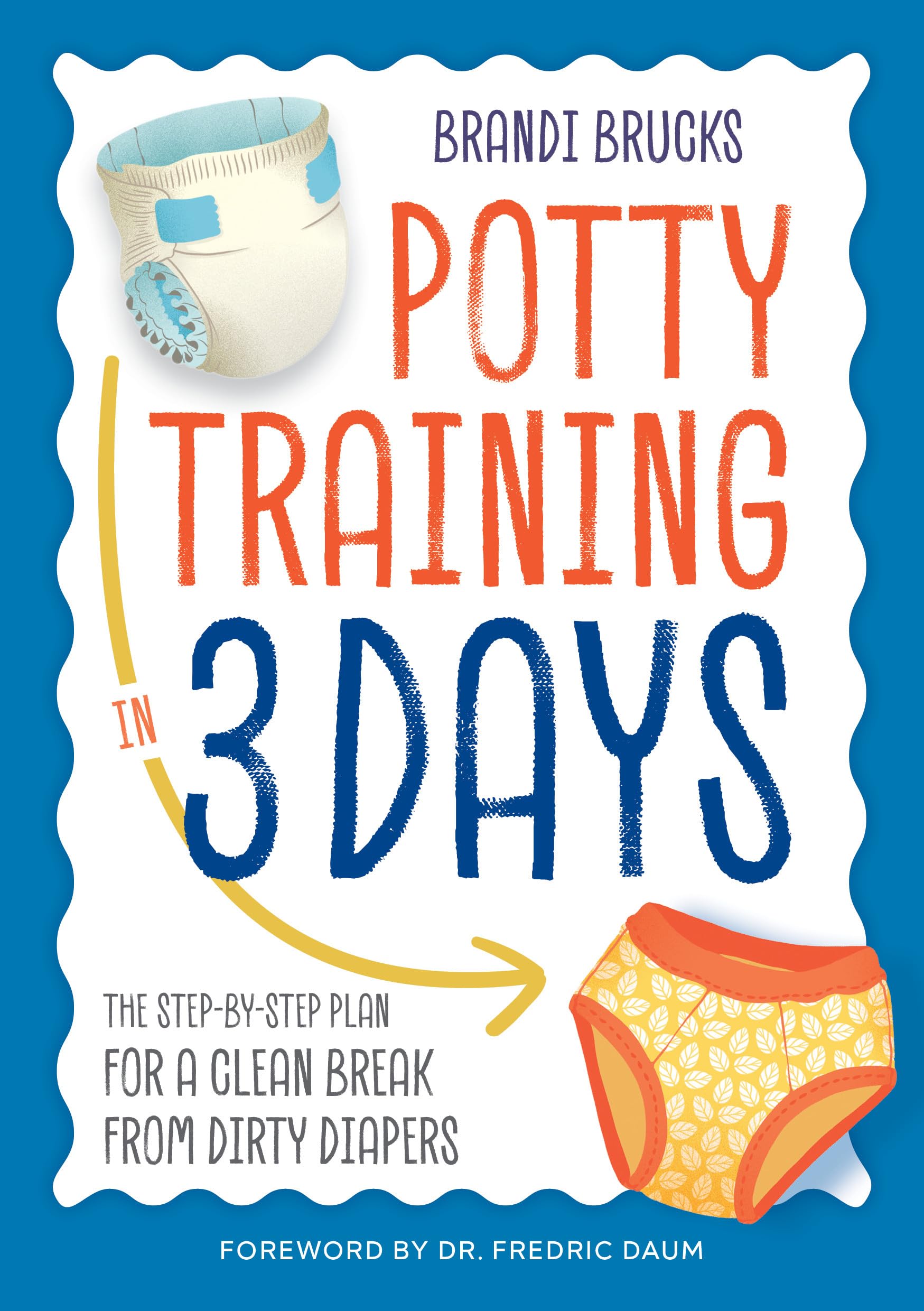 Potty Training in 3 Days: The Step-by-Step Plan for a Clean Break from Dirty Diapers - 5067
