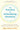The Practice of Embodying Emotions: A Guide for Improving Cognitive, Emotional, and Behavioral Outcomes