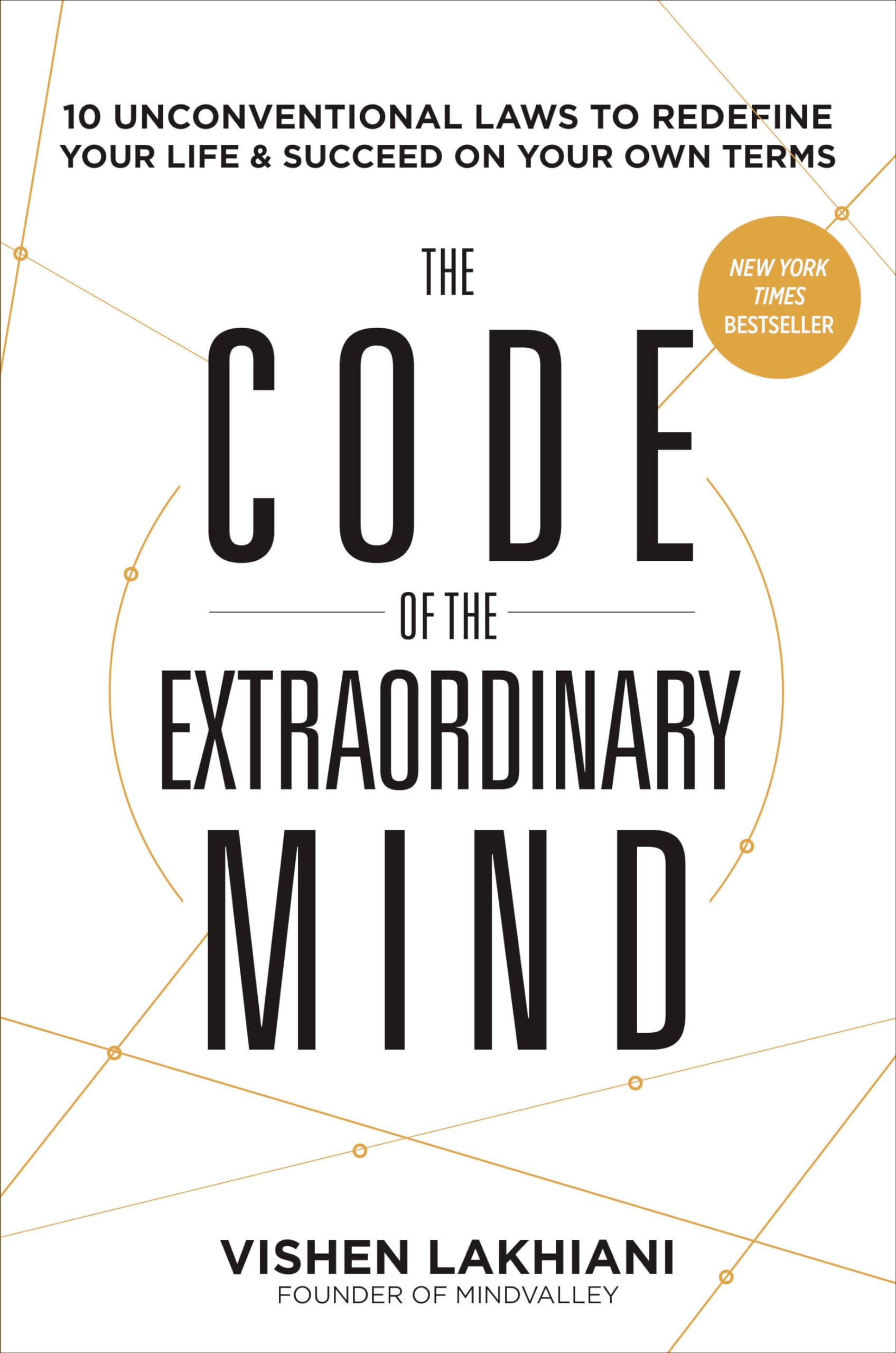 The Code of the Extraordinary Mind: 10 Unconventional Laws to Redefine Your Life and Succeed On Your Own Terms
