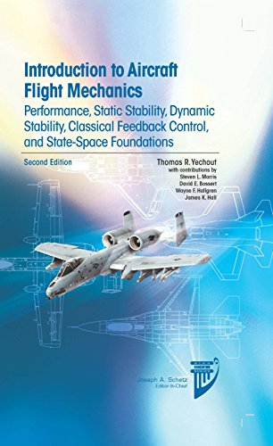 Introduction to Aircraft Flight Mechanics: Performance, Static Stability, Dynamic Stability, Classical Feedback Control, and State-Space Foundations (AIAA Education) (AIAA Education Series)