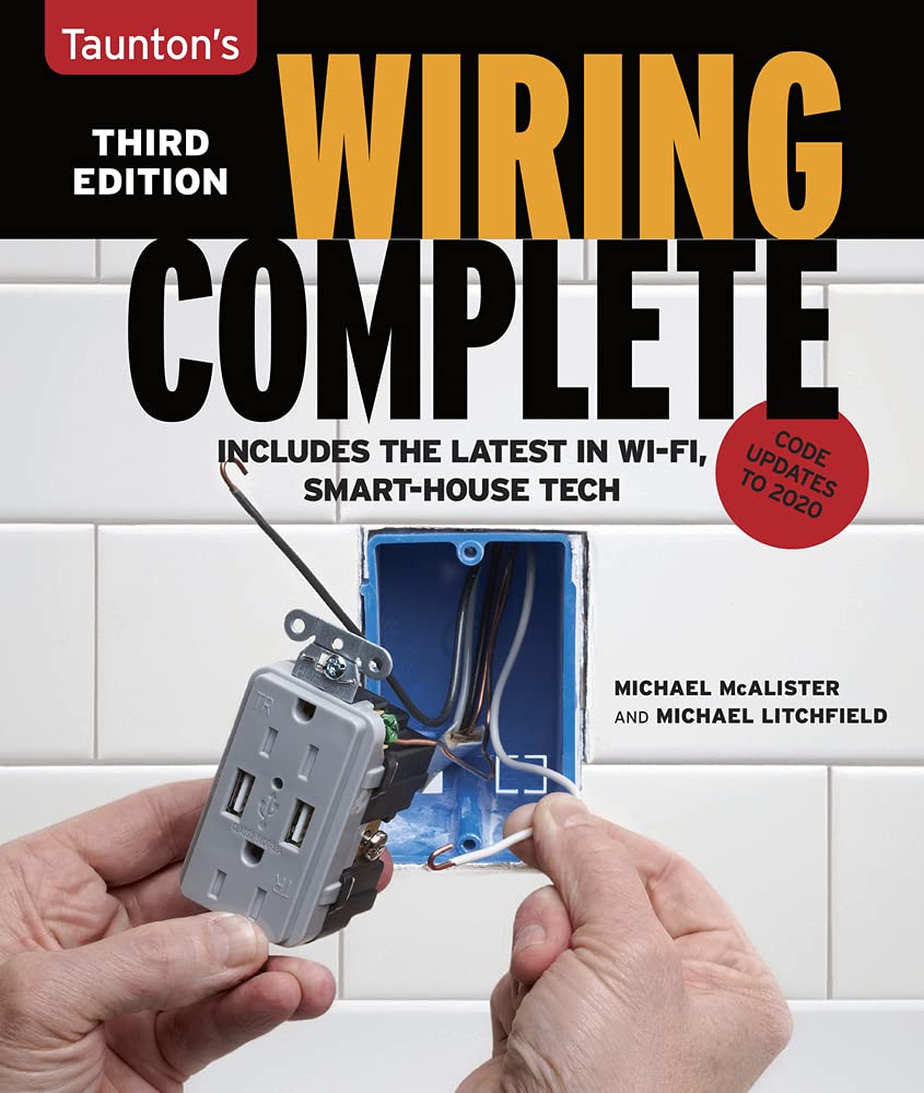 Wiring Complete 3rd Edition: Includes The Latest In Wi-Fi, Smart-House Technology