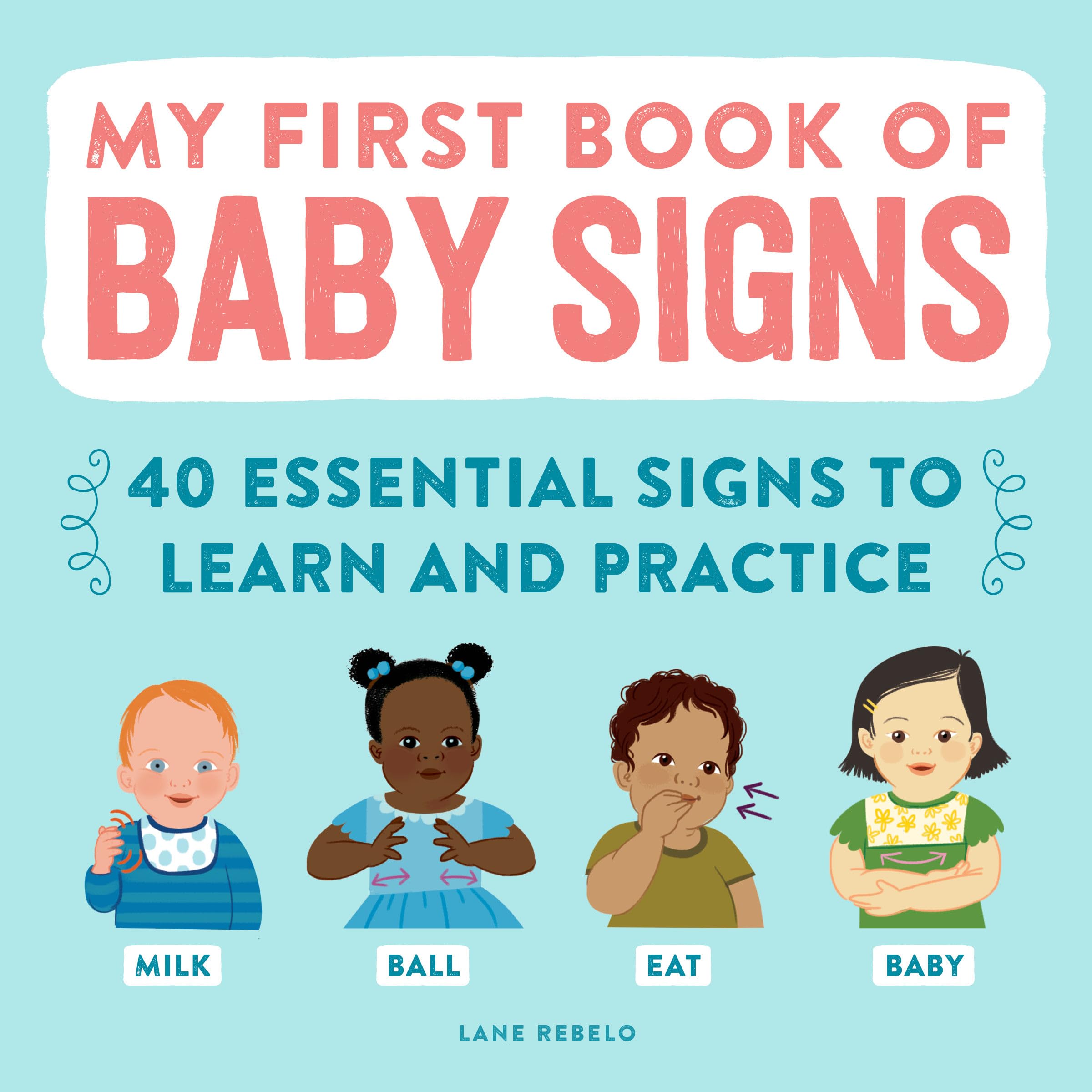 My First Book of Baby Signs: 40 Essential Signs to Learn and Practice - 8310