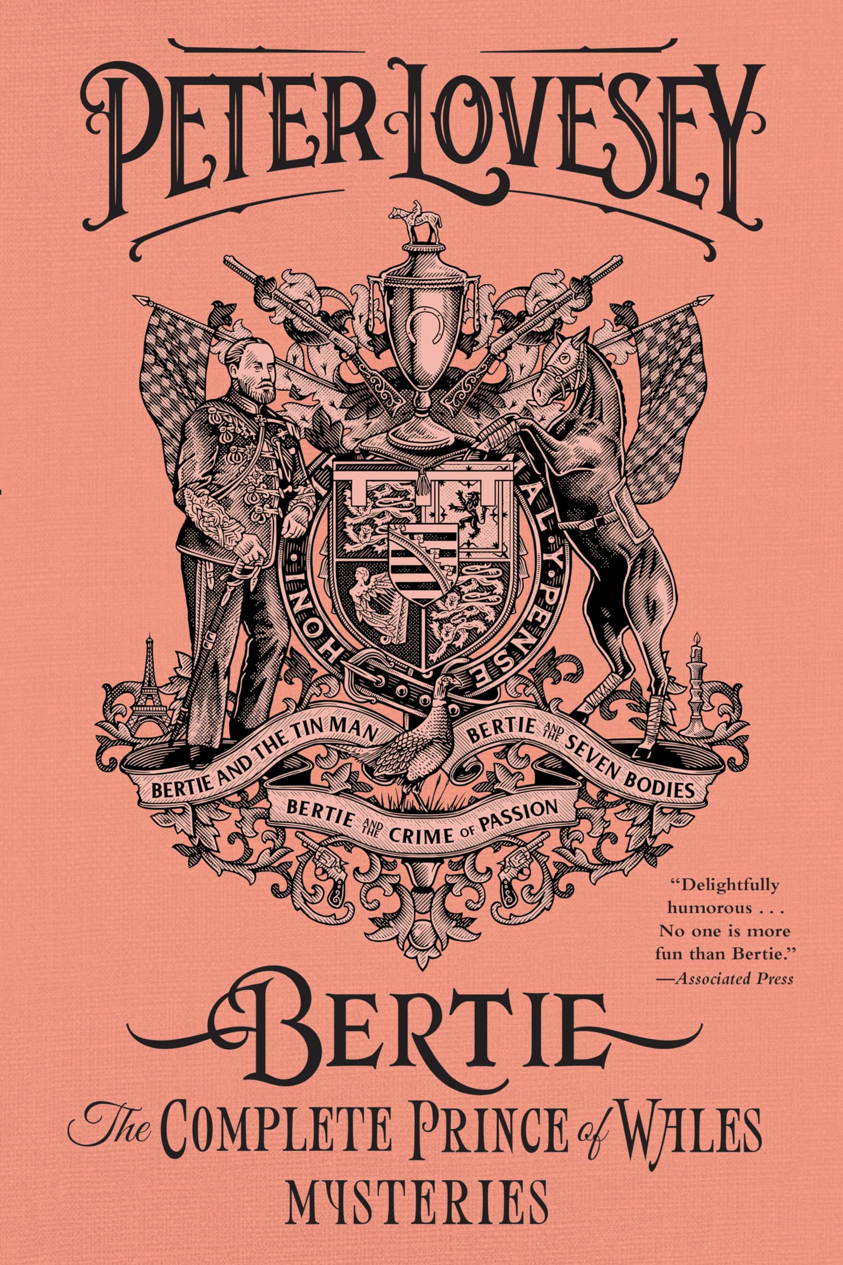 Bertie: The Complete Prince of Wales Mysteries (Bertie and the Tinman, Bertie and the Seven Bodies, Bertie and and the Crime of Passion): The Complete Prince of Wales Mysteries