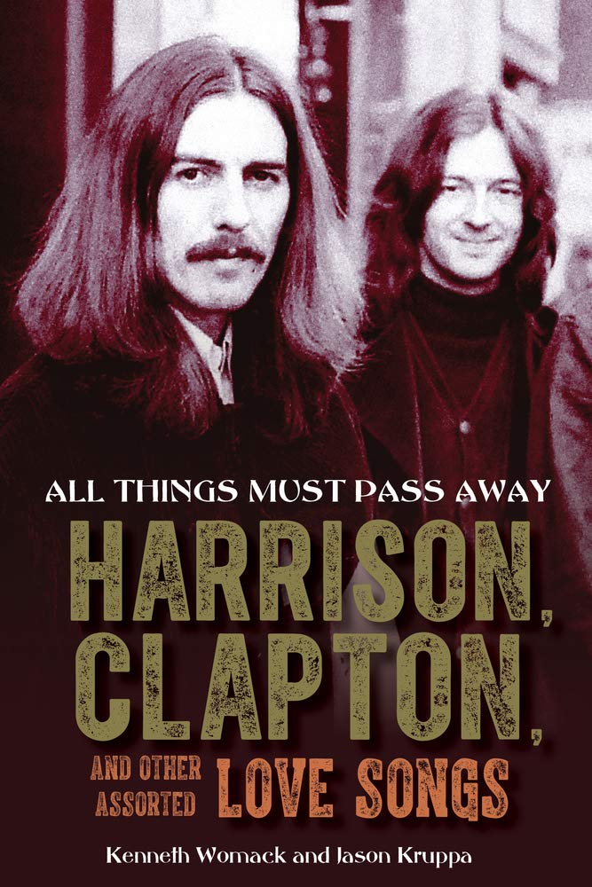 All Things Must Pass Away: Harrison, Clapton, and Other Assorted Love Songs - 4107