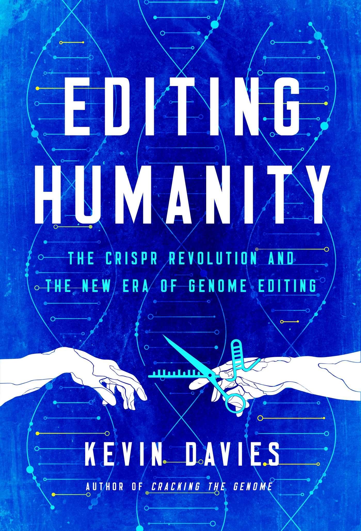 Editing Humanity: The CRISPR Revolution and the New Era of Genome Editing