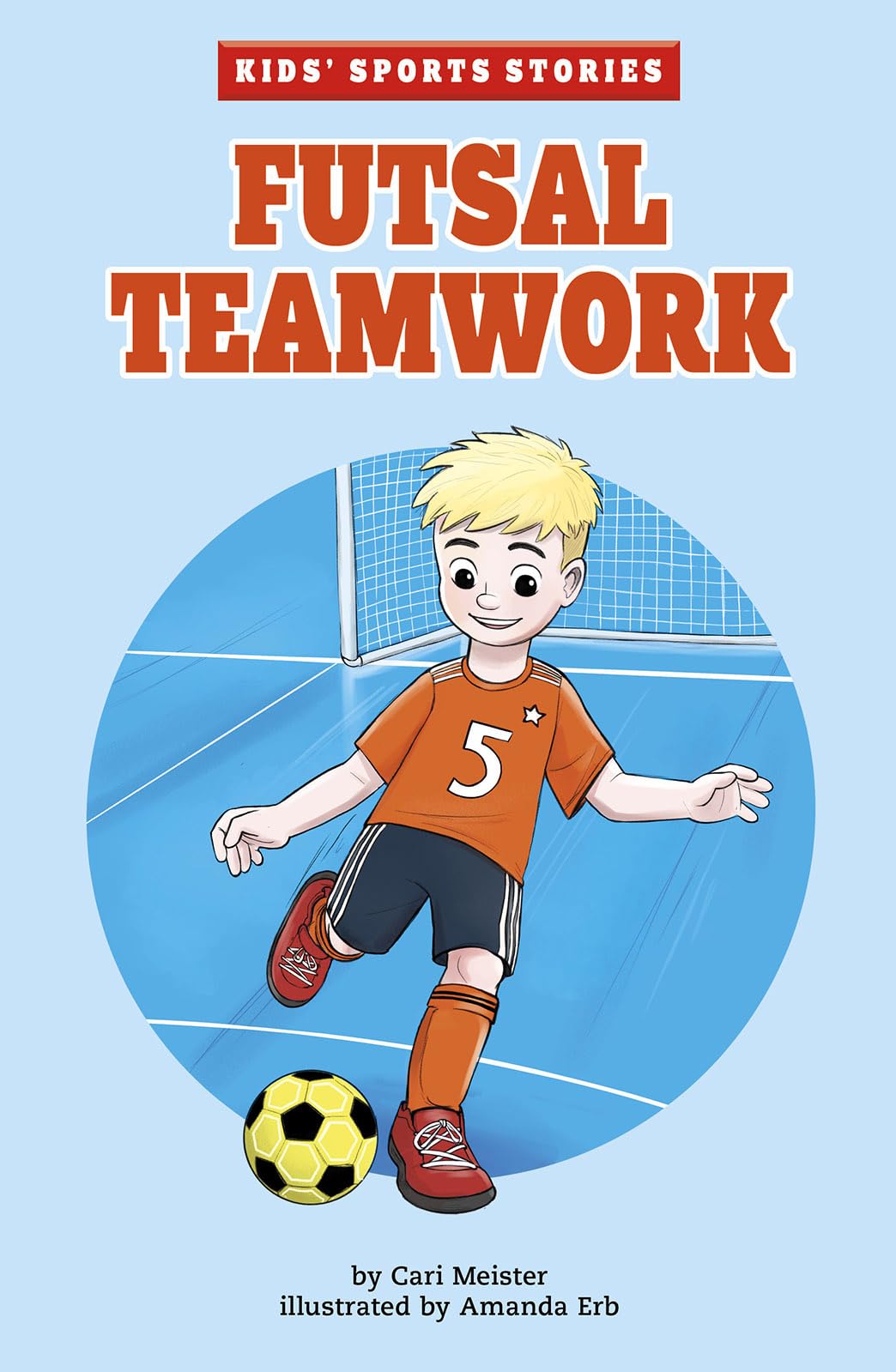 Futsal Teamwork (Kids' Sports Stories) (Kids' Sports Stories)
