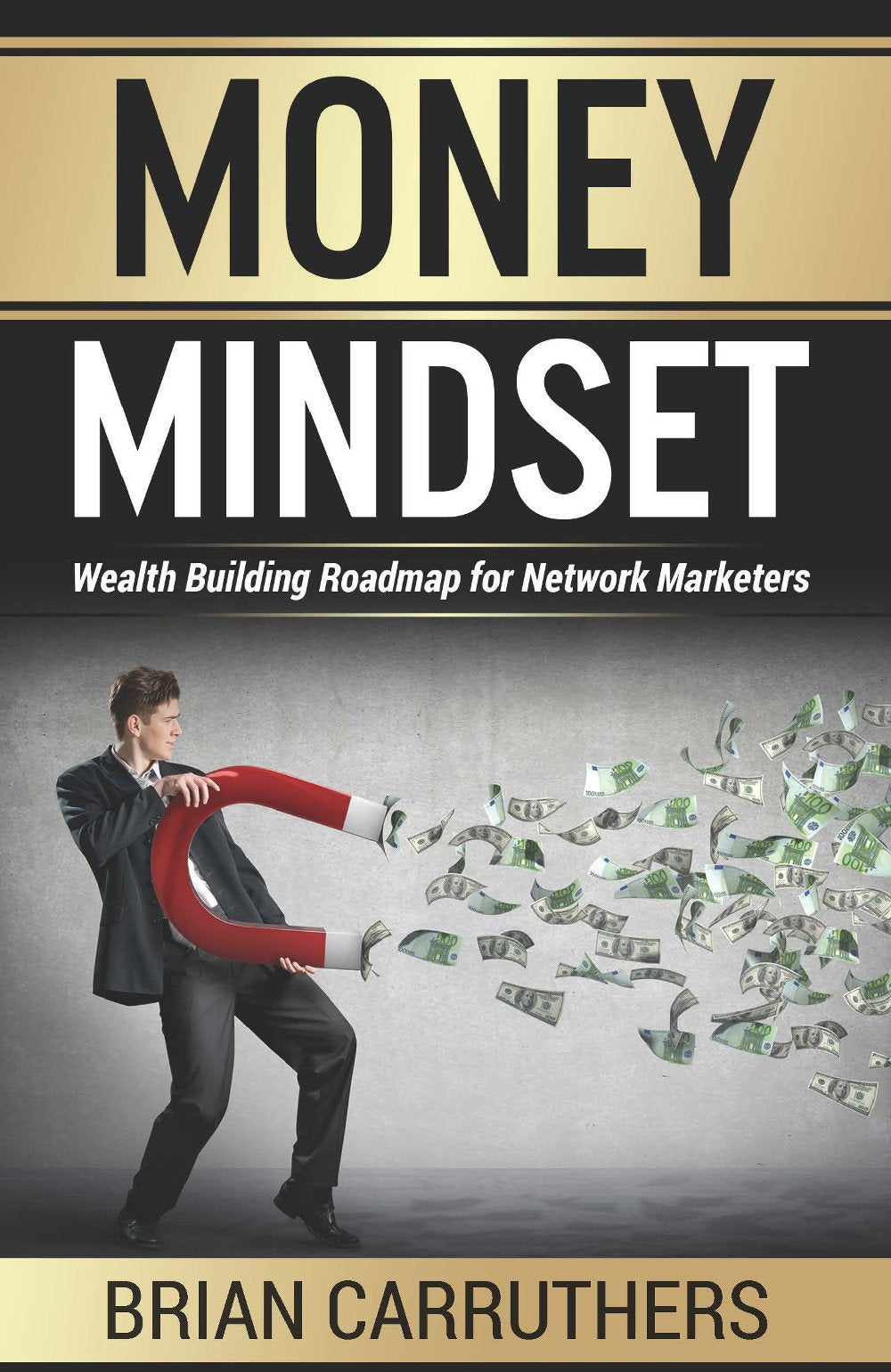 Money Mindset: Wealth Building Roadmap for Network Marketers