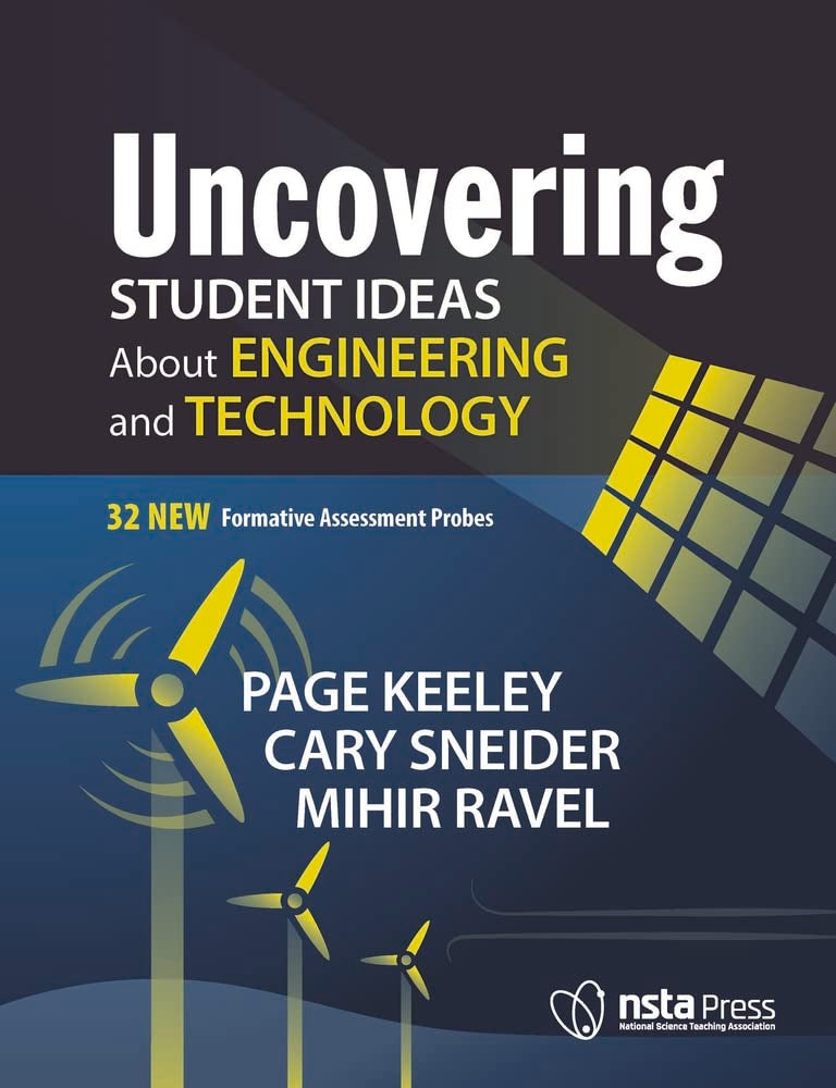 Uncovering Student Ideas About Engineering and Technology: 32 New Formative Assessment Probes (Uncovering Student Ideas in Science)