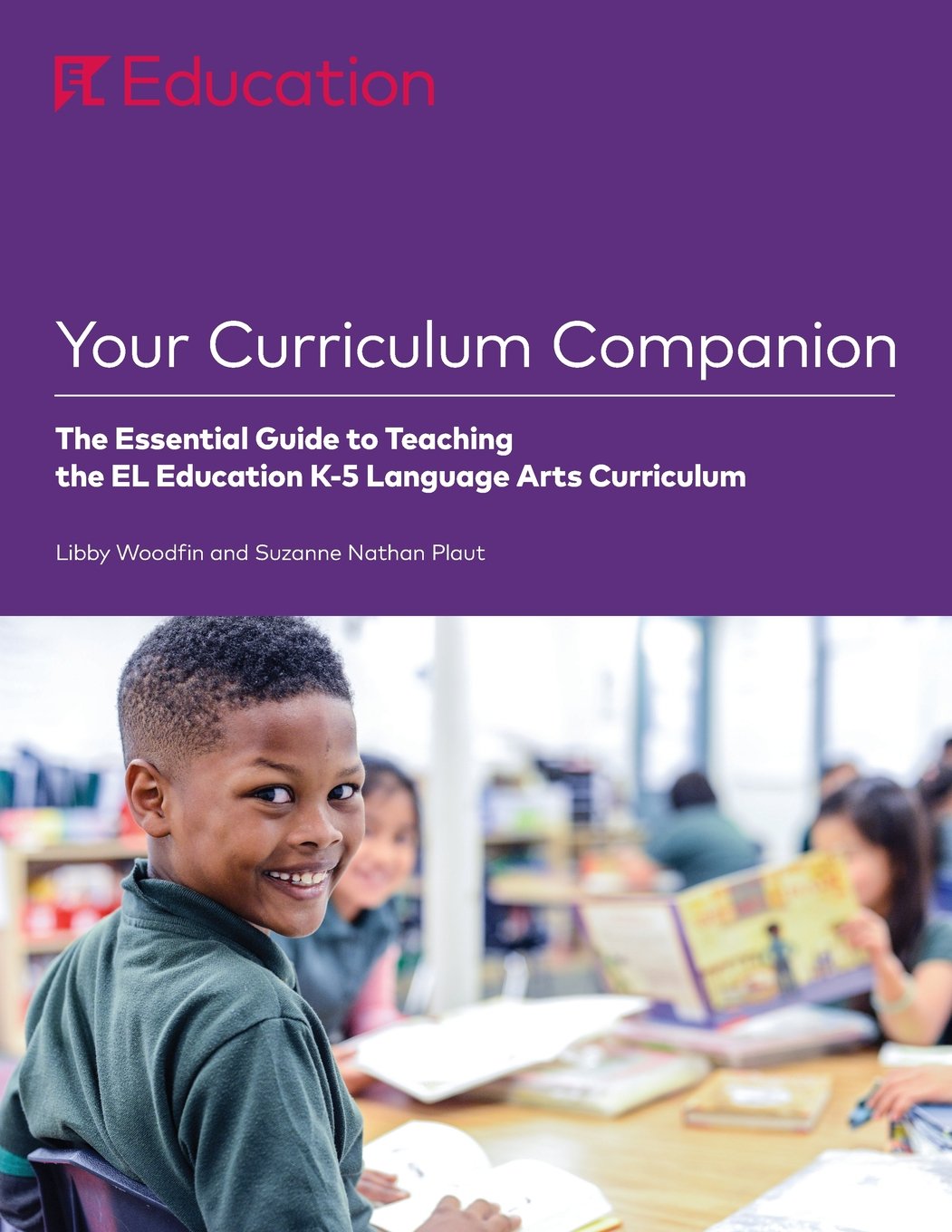 Your Curriculum Companion: The Essential Guide to Teaching the EL Education K-5 Language Arts Curriculum - 8219