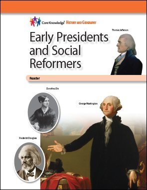 Early Presidents and Social Reformers—CKHG Reader (Core Knowledge History and Geography)