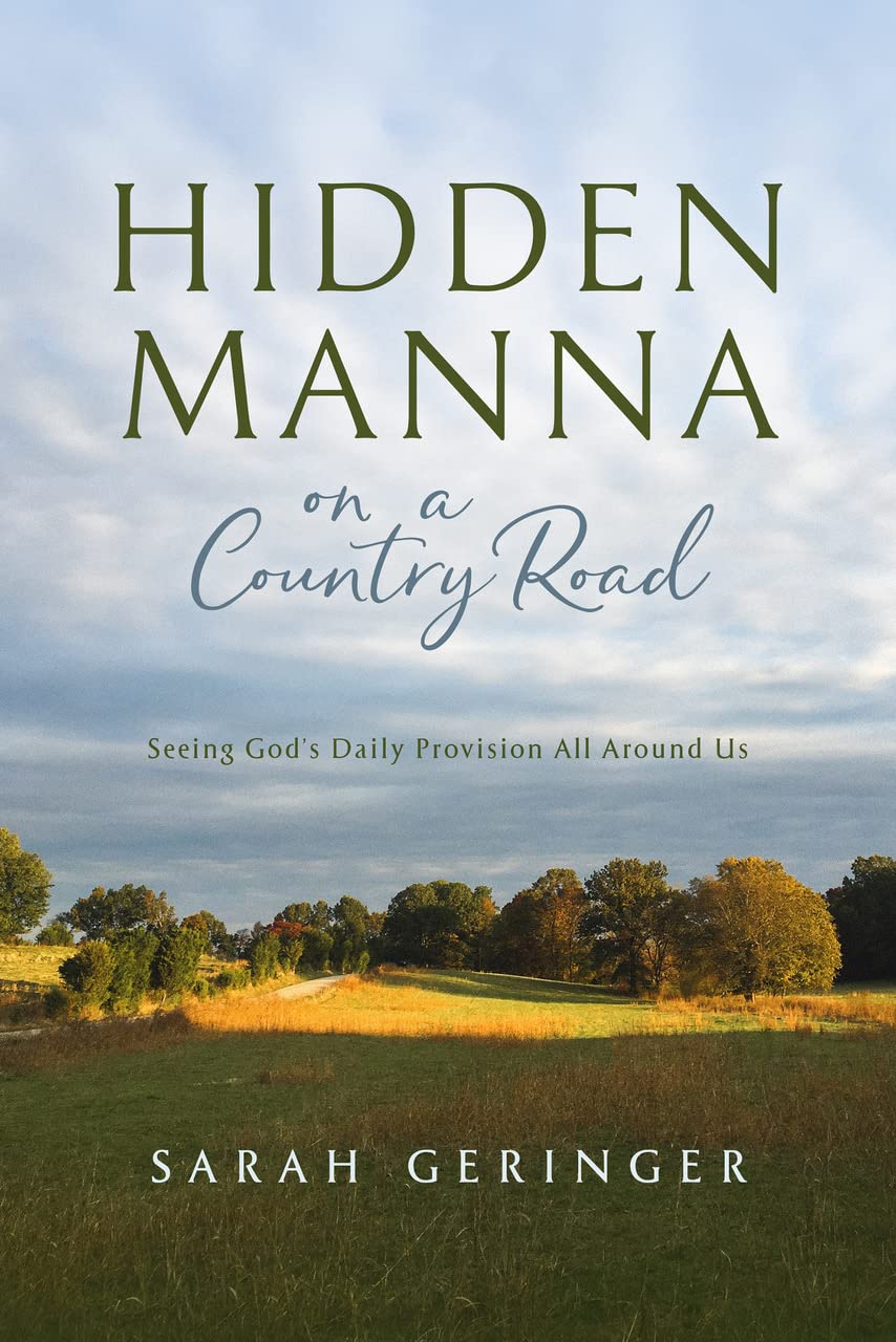 Hidden Manna on a Country Road: Seeing God’s Daily Provision All around Us