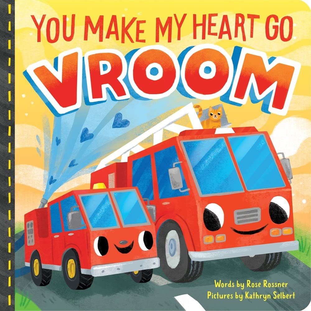You Make My Heart Go Vroom!: A Cute and Funny Things That Go Board Book for Babies and Toddlers (Punderland)