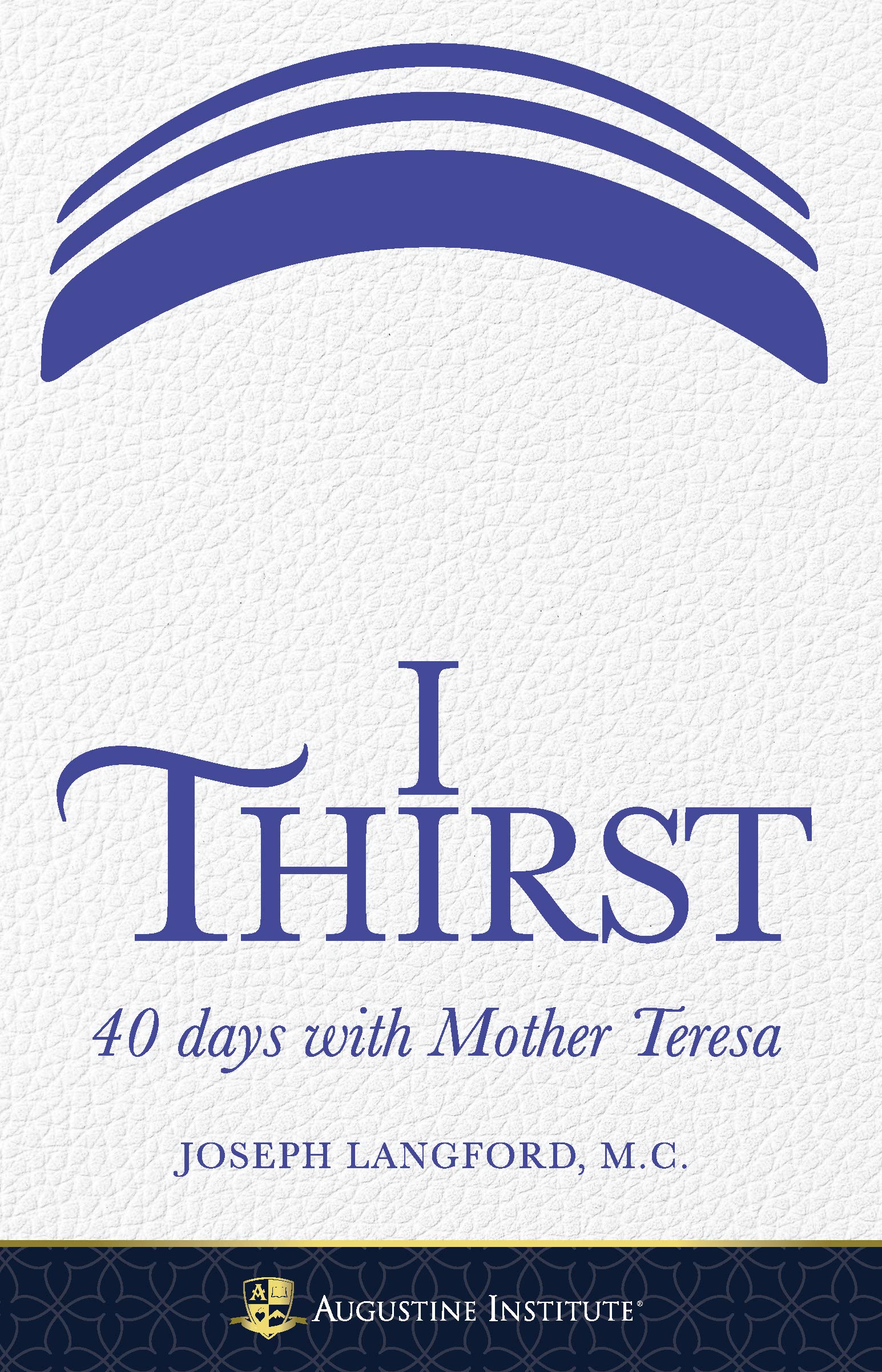 I Thirst: 40 days with Mother Teresa - Paperback