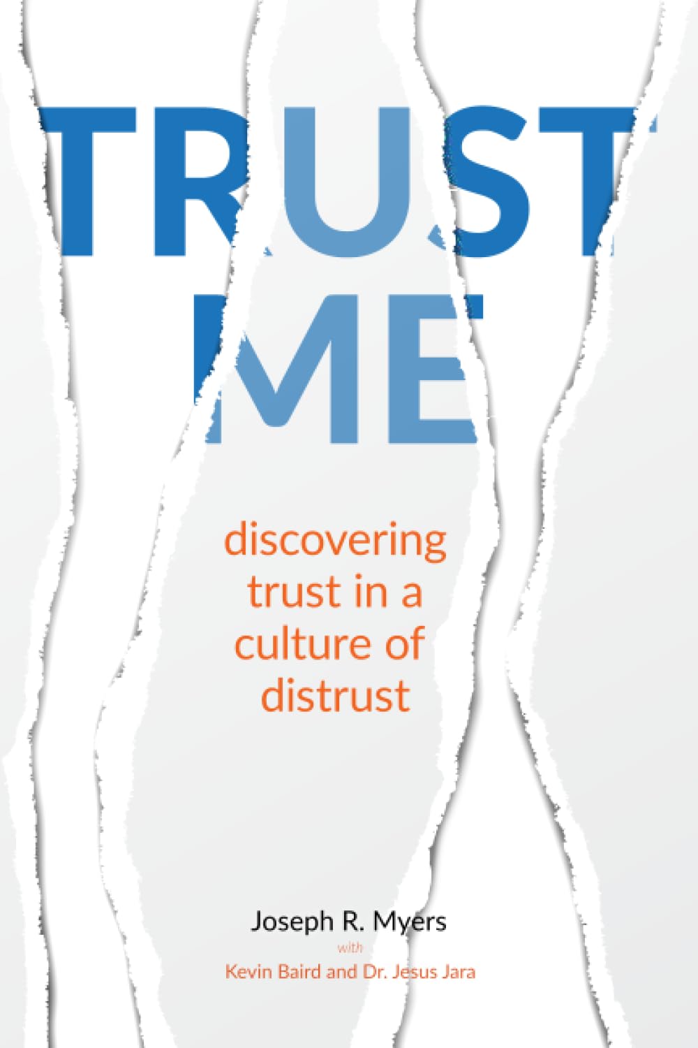 Trust Me: Discovering Trust in a Culture of Distrust