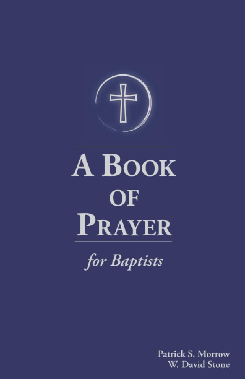 A Book of Prayer for Baptists: With Resources for Ministry in the Church