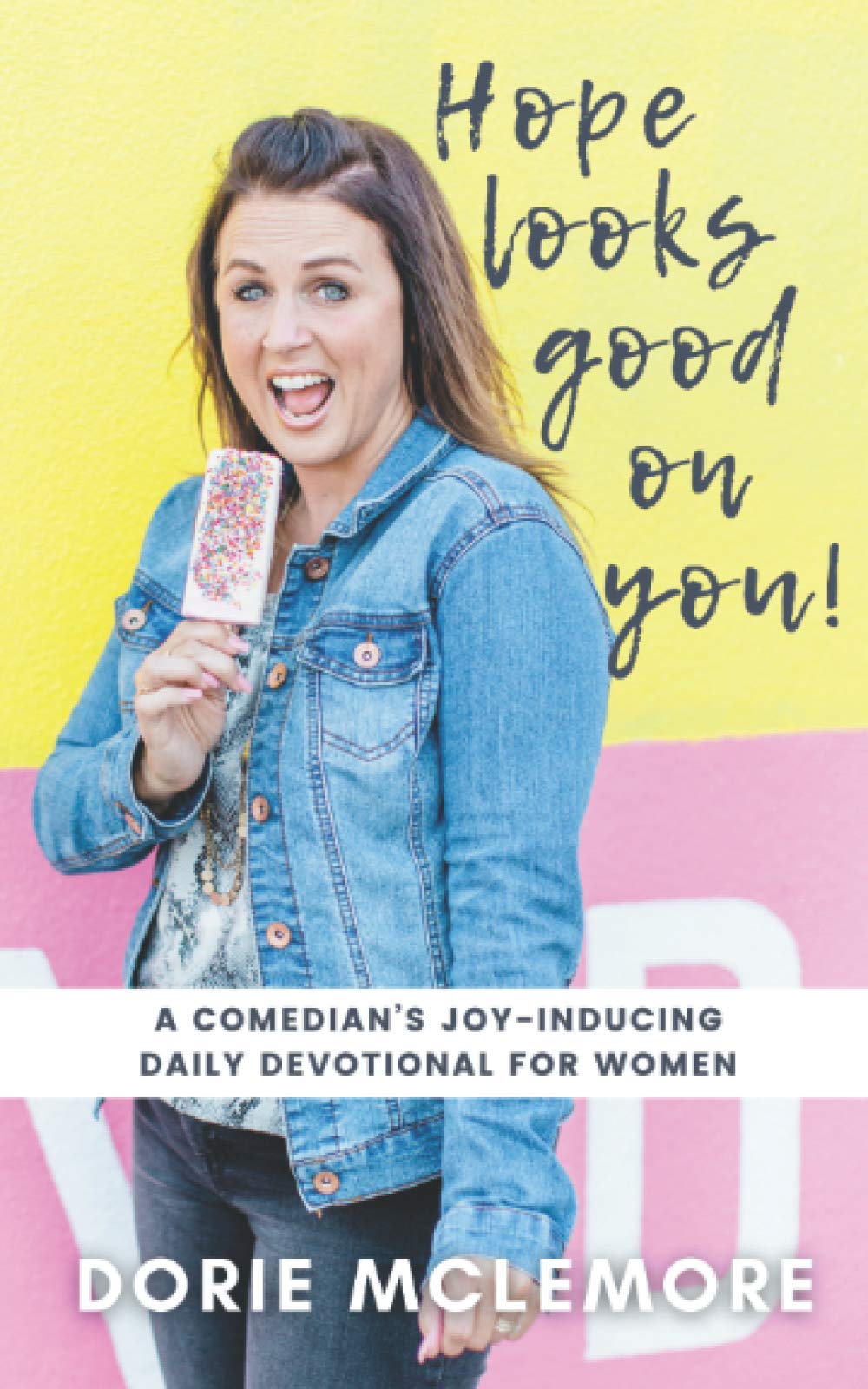 Hope Looks Good on You!: A Comedian's Joy-inducing Daily Devotional for Women - 4044
