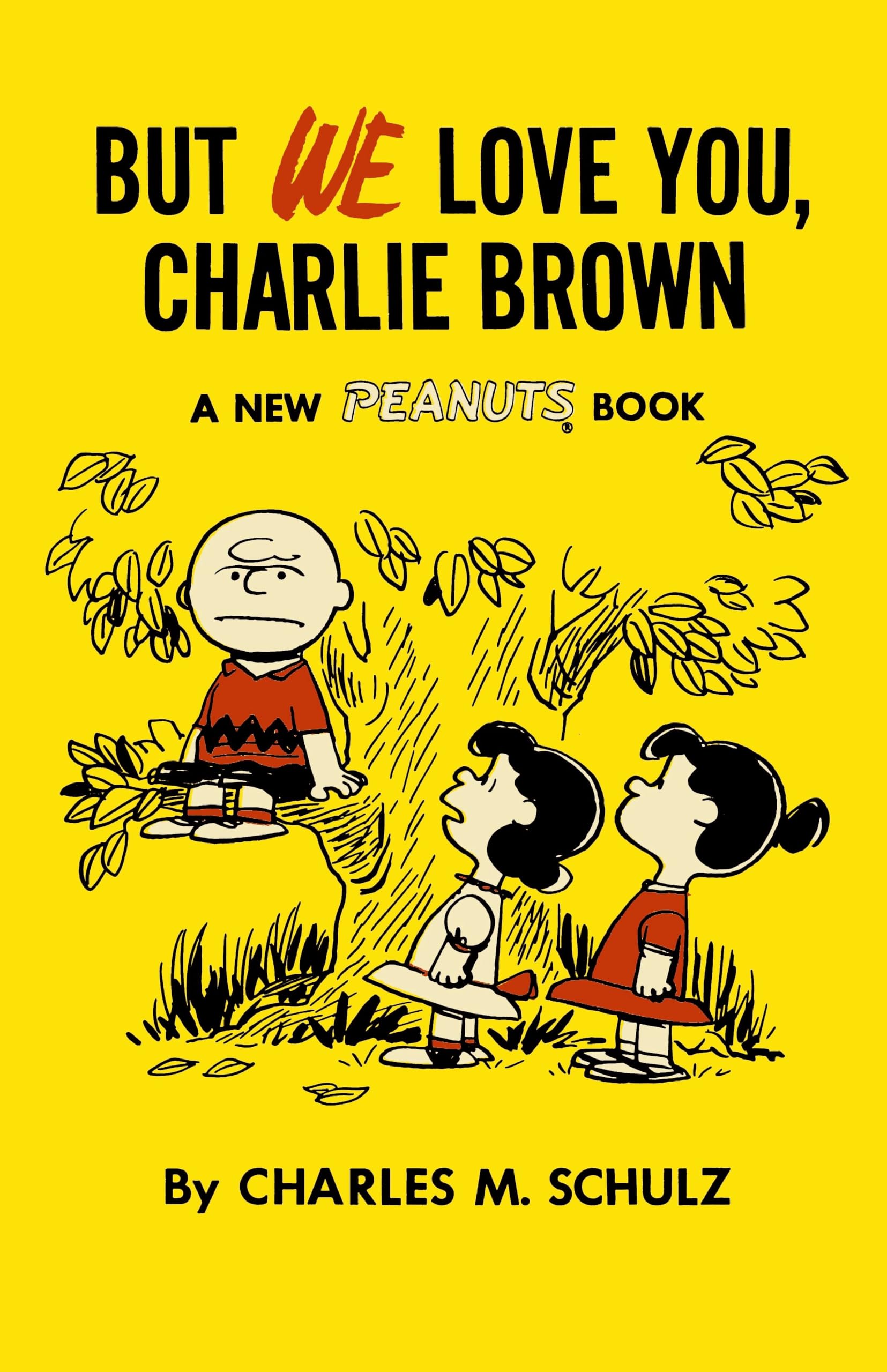 But We Love You, Charlie Brown: A New Peanuts Book - 8206