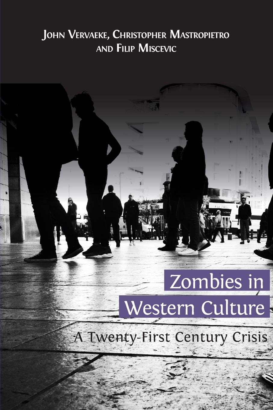 Zombies in Western Culture: A Twenty-First Century Crisis - 9718