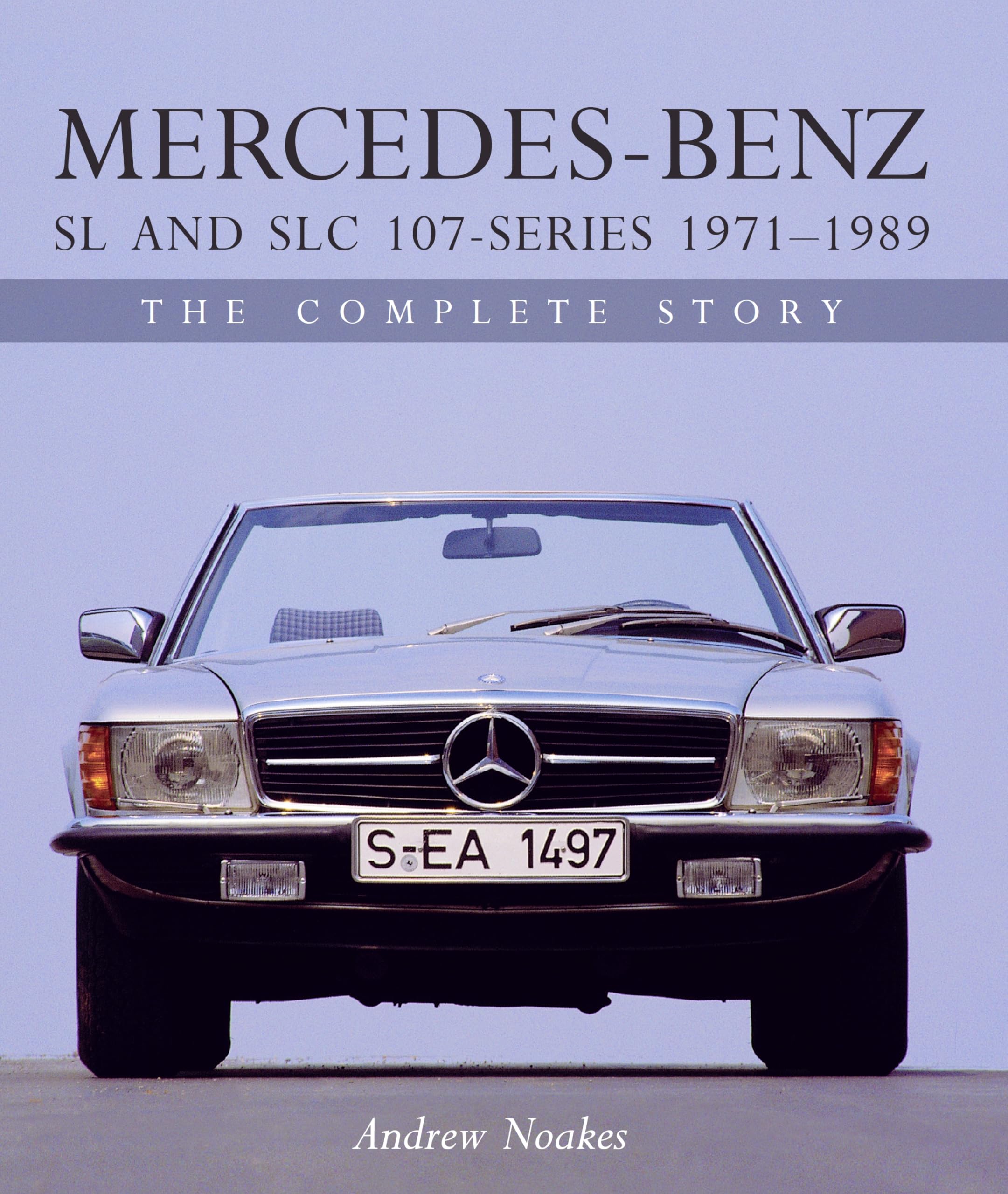 Mercedes-Benz SL and SLC 107 Series (Crowood Autoclassics)