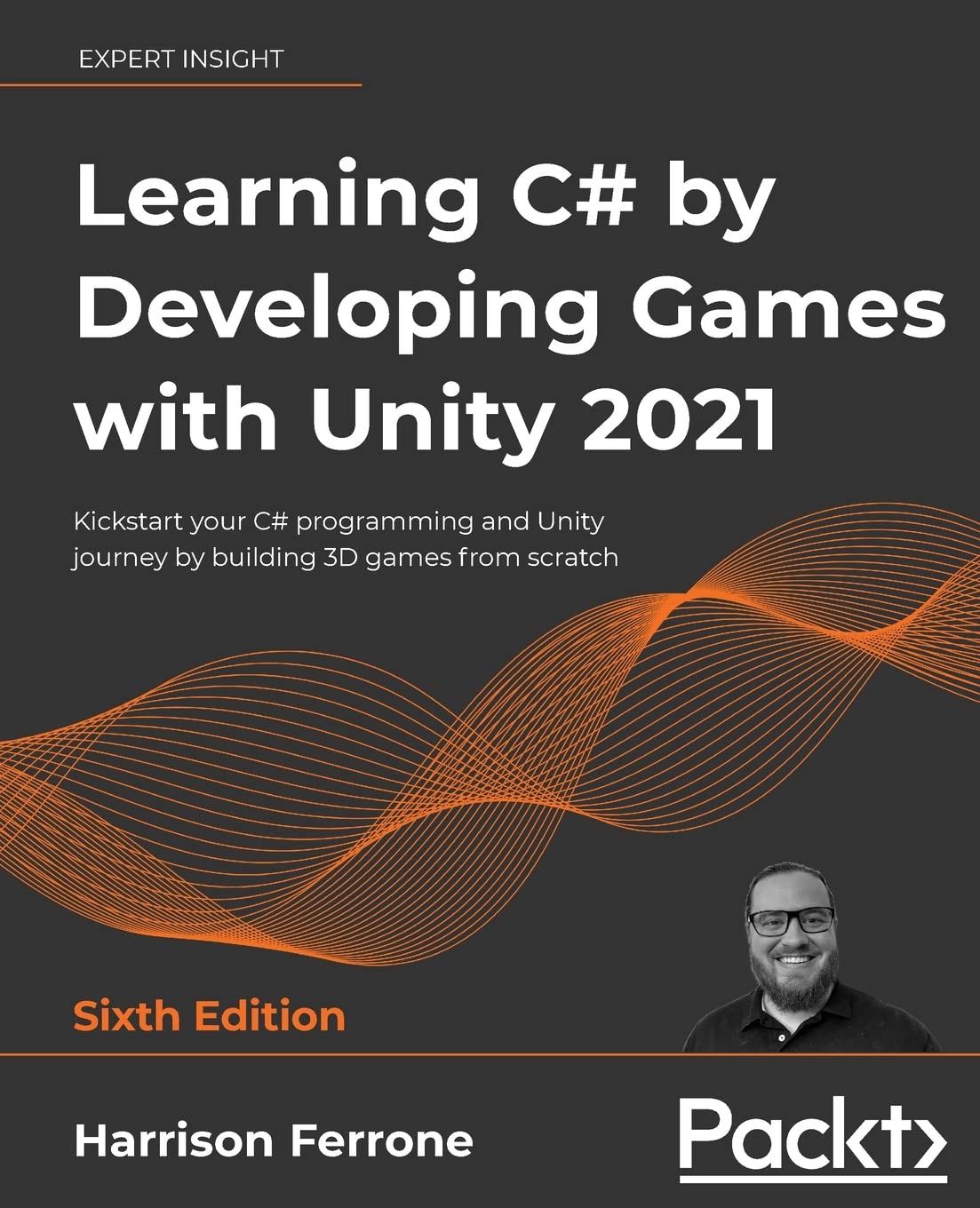 Learning C# by Developing Games with Unity 2021: Kickstart your C# programming and Unity journey by building 3D games from scratch, 6th Edition - 1580