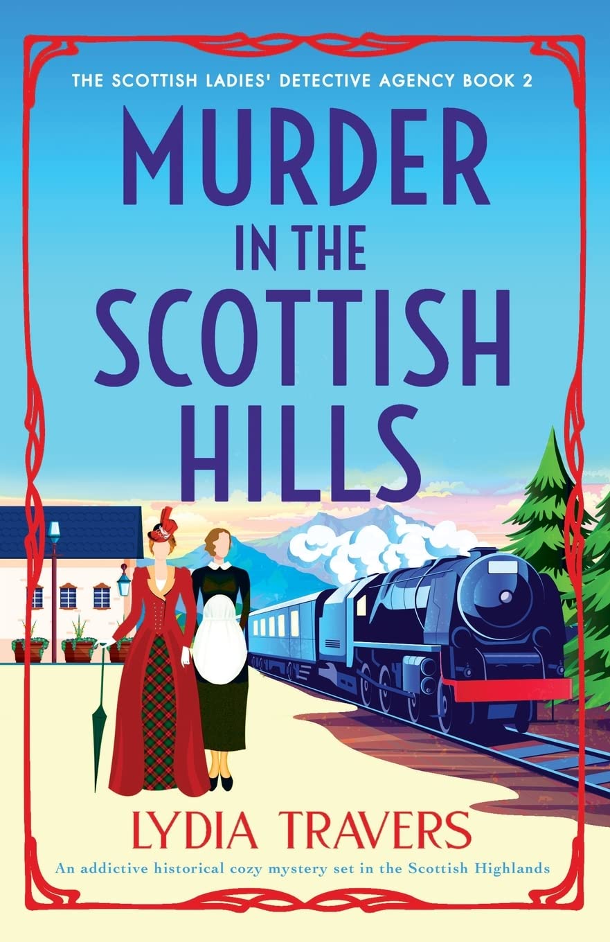 Murder in the Scottish Hills: An addictive historical cozy mystery set in the Scottish Highlands (The Scottish Ladies' Detective Agency)
