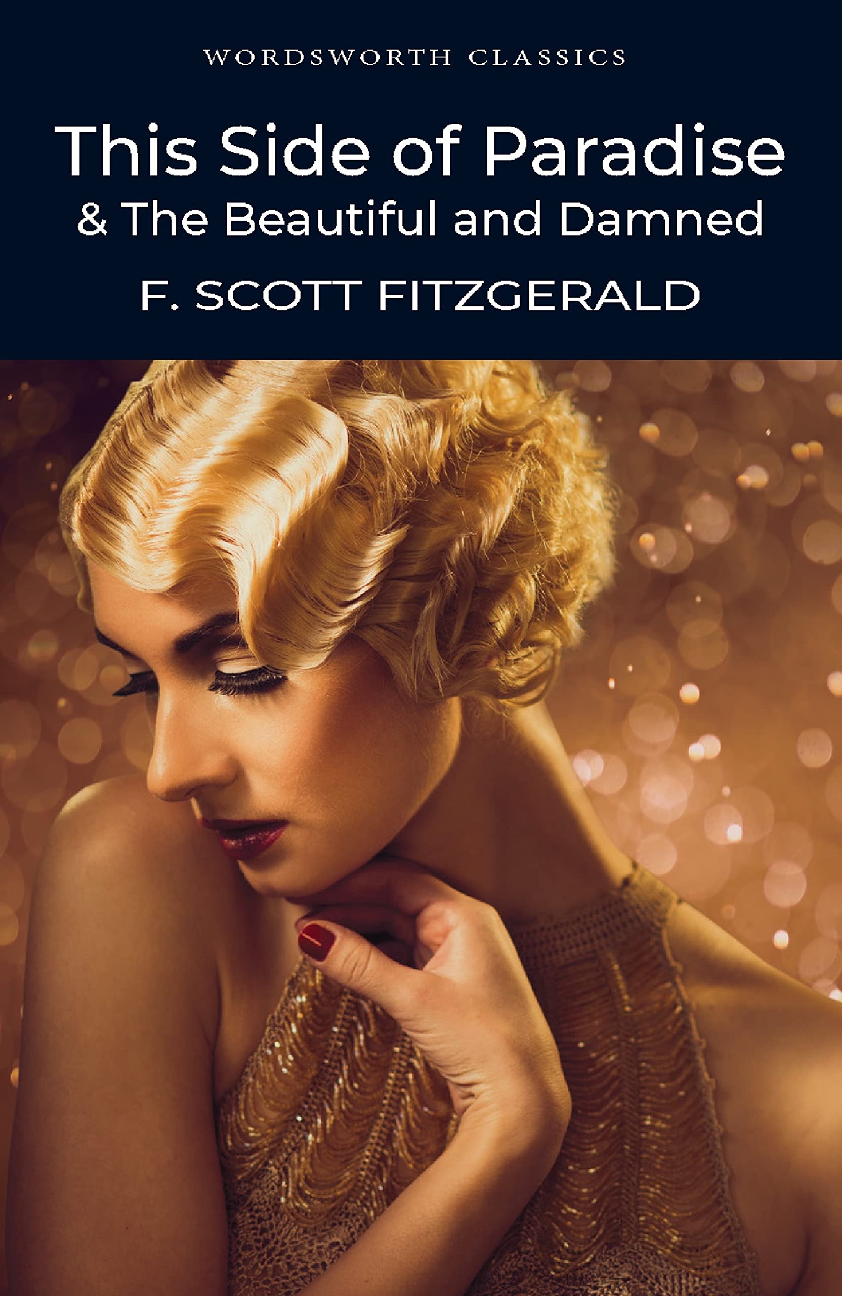 This Side of Paradise and The Beautiful and the Damned (Wordsworth Classics)