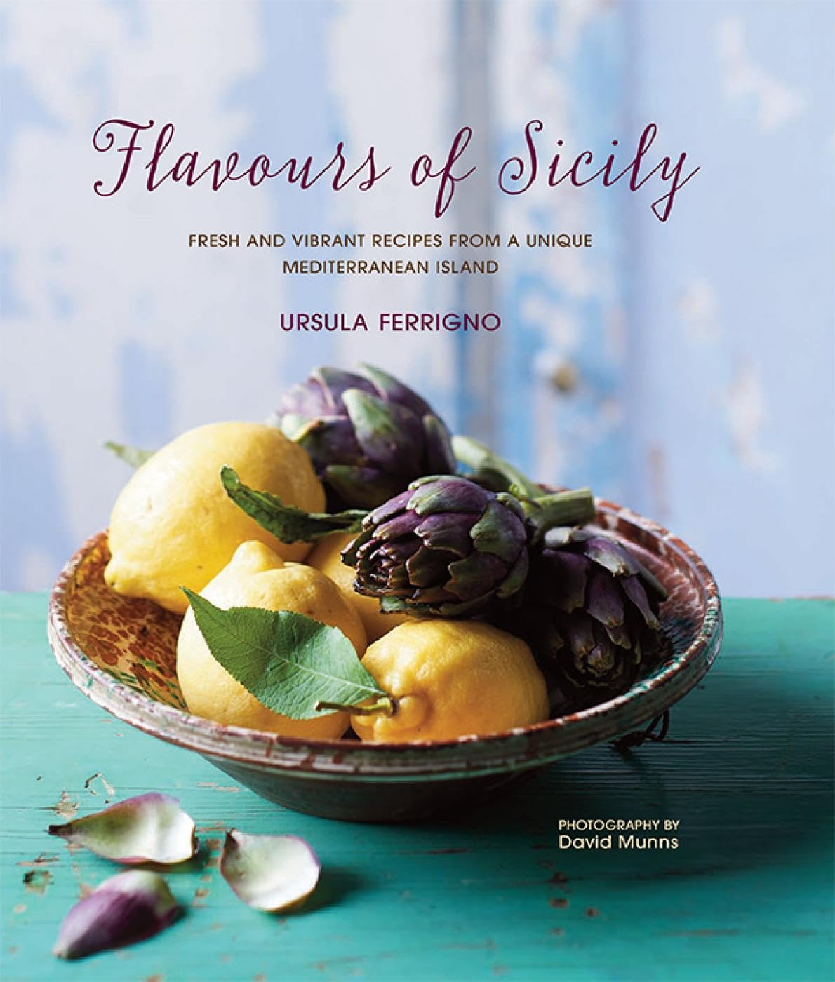 Flavors of Sicily: Fresh and vibrant recipes from a unique Mediterranean island
