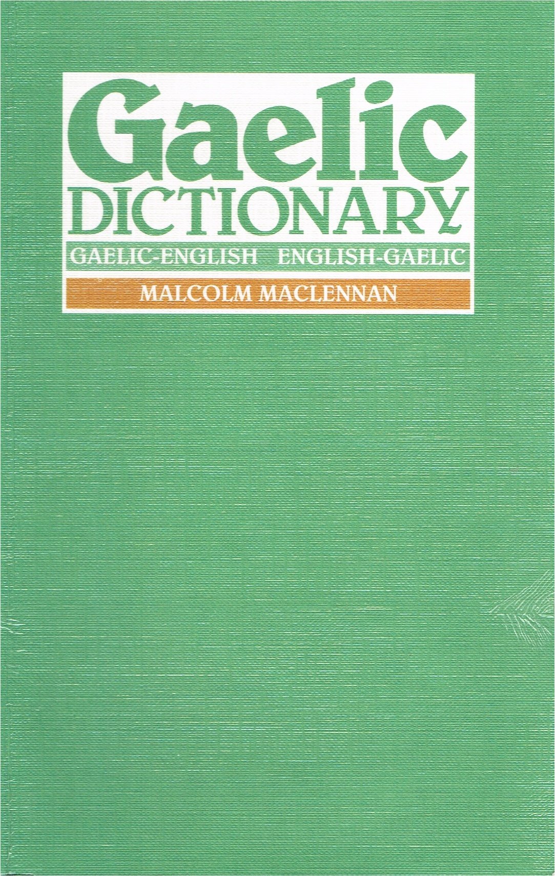 Gaelic-English - English-Gaelic Dictionary: Scottish-Gaelic