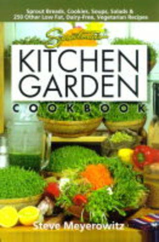 Sproutman's Kitchen Garden Cookbook: 250 flourless, Dairyless, Low Temperature, Low Fat, Low Salt, Living Food Vegetarian Recipes