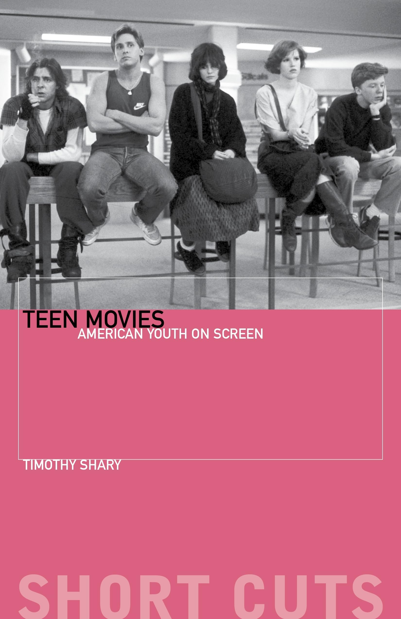 Teen Movies: American Youth on Screen (Short Cuts)