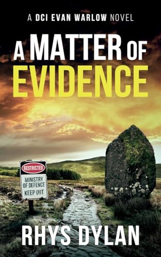 A Matter Of Evidence: A Black Beacons Murder Mystery (DCI Evan Warlow Crime Thriller)