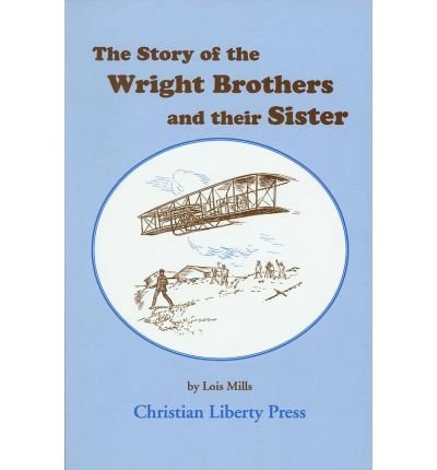 The Story of the Wright Brothers and Their Sister