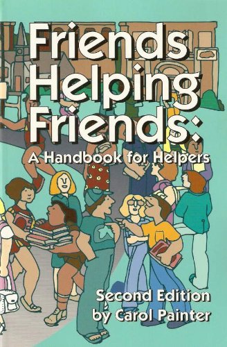 Friends Helping Friends: A Handbook for Helpers - 3491