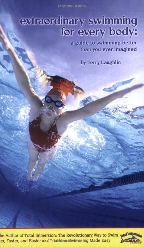 Extraordinary Swimming For Every Body - a Total Immersion instructional book