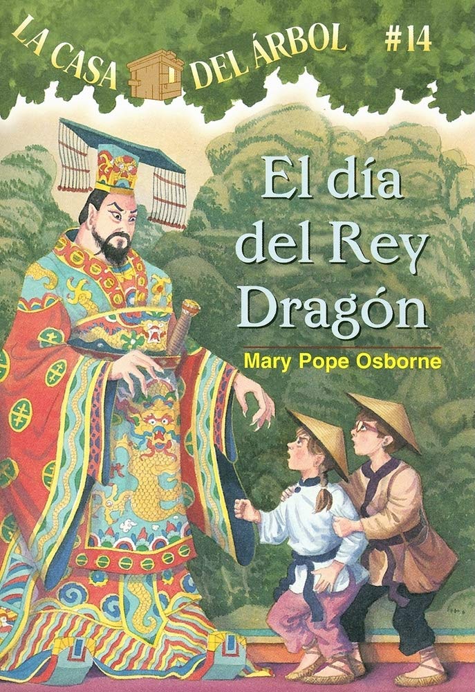 El Dia Del Rey Dragon / Day of the Dragon King (La Casa Del Arbol / Magic Tree House, 14) (Spanish Edition)