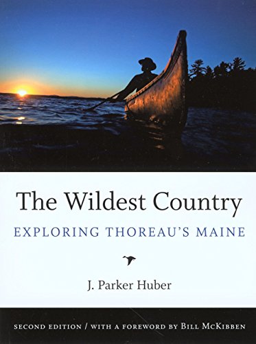 The Wildest Country: Exploring Thoreau's Maine - 749